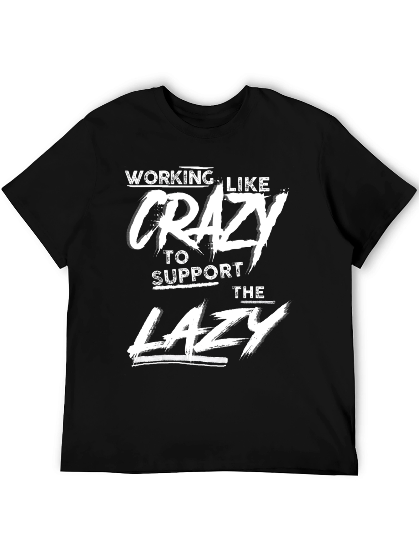 Black Working Like Crazy T-Shirt - Funny Slogan Tee view 5