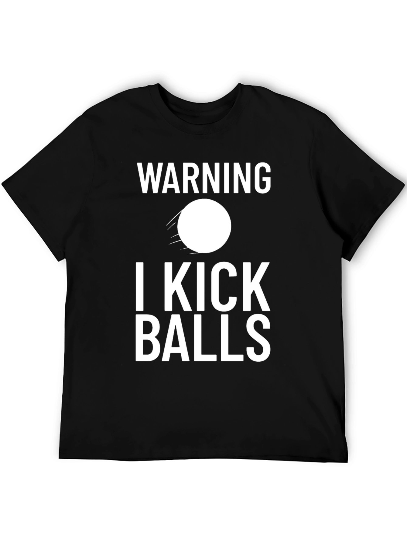 Black Warning: I Kick Balls T-Shirt Funny Graphic Tee view 5