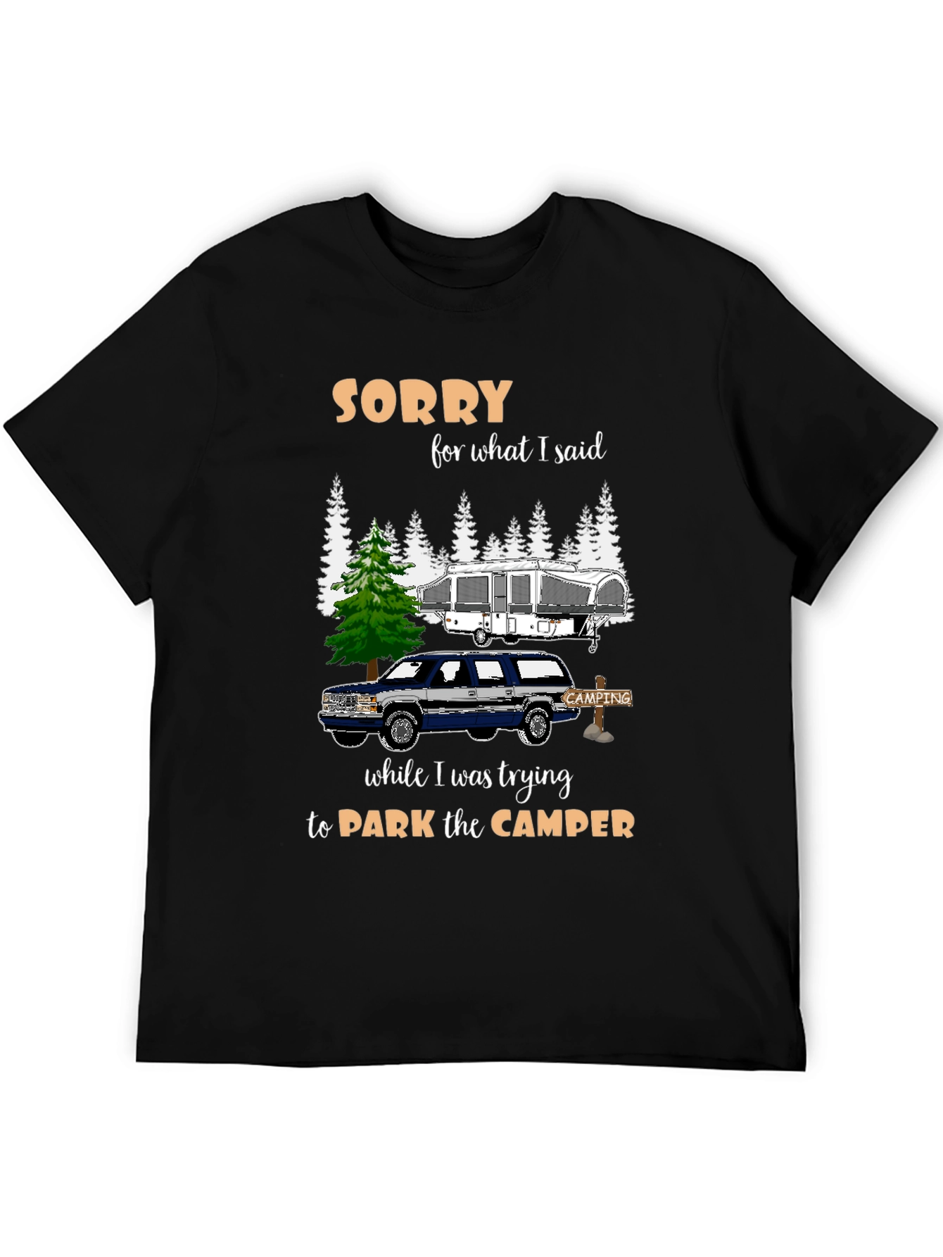 Black Funny Camping T-Shirt - Sorry For What I Said view 5