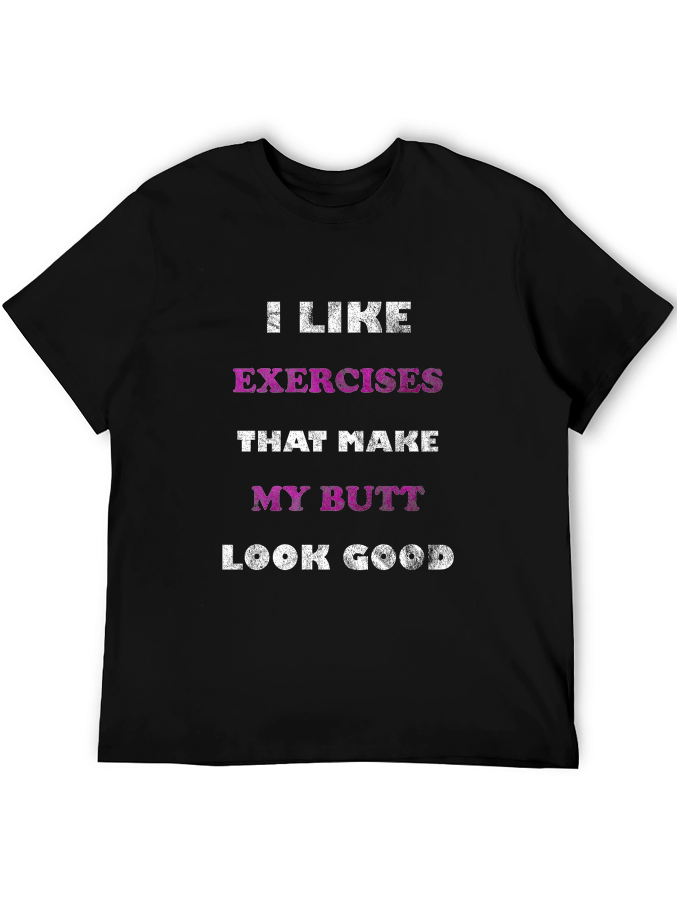 Black Funny Exercise T-Shirt - I Like Exercises That Make My Butt Look Good view 5