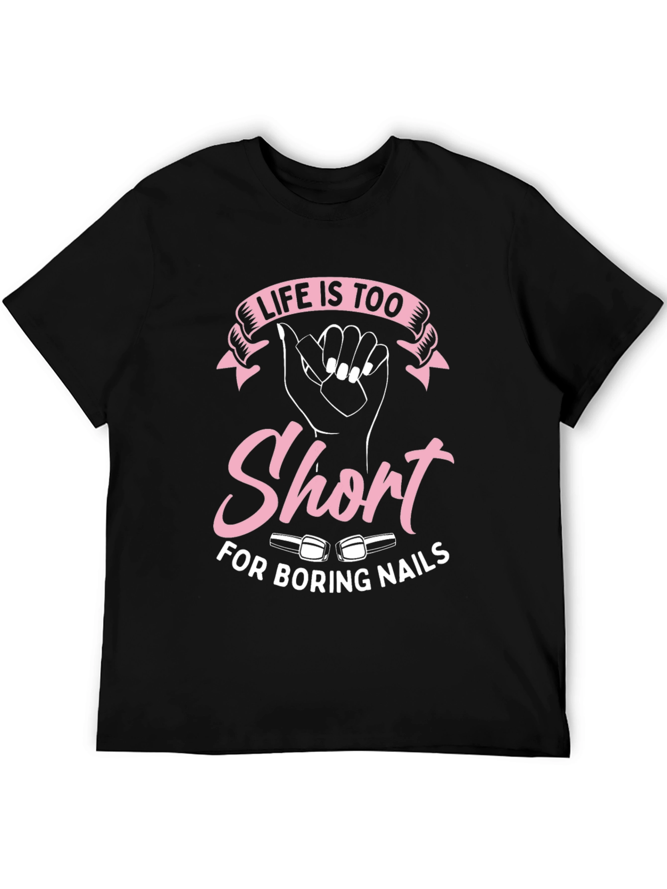 Black Life Is Too Short For Boring Nails Graphic Tee view 5