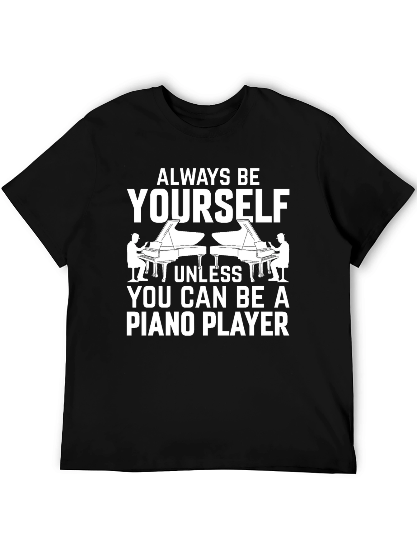 Black Always Be Yourself Piano Player Graphic T-Shirt view 5