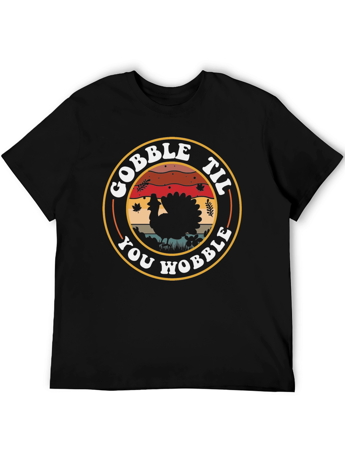 Black Gobble Til You Wobble Thanksgiving Turkey T-Shirt view 5