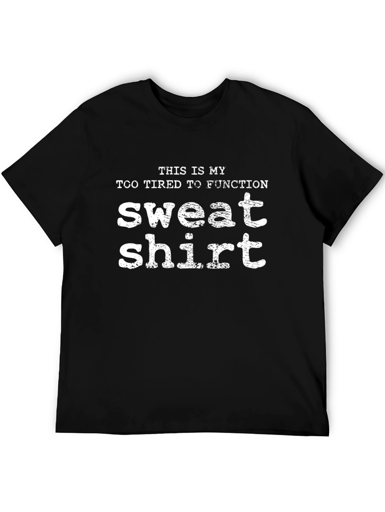 Black Funny Tired To Function Sweatshirt T-Shirt view 5