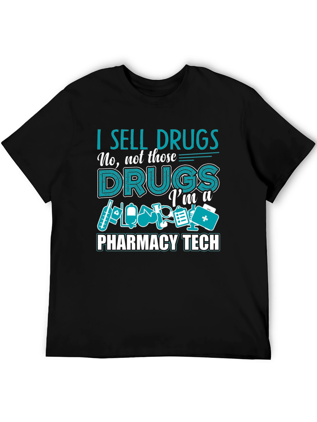 I Sell Drugs Pharmacy Tech T-Shirt - 5