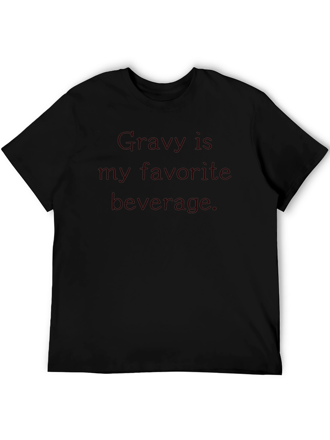 Gravy is My Favorite Beverage - Funny T-Shirt - 5