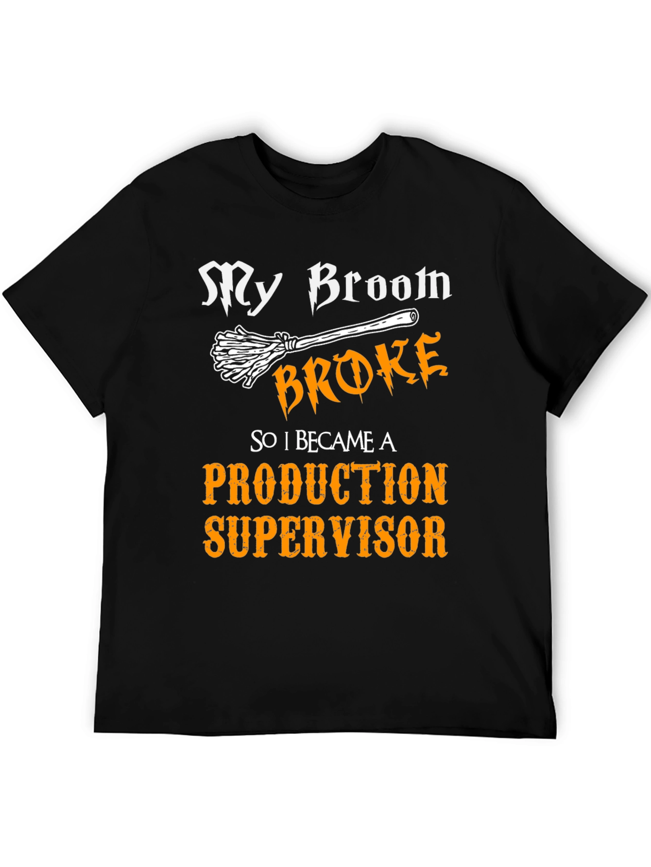 Black My Broom Broke - Production Supervisor T-Shirt view 5