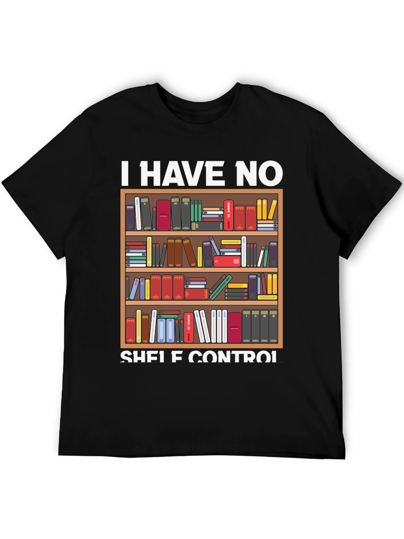 Black I Have No Shelf Control Book Lover T-Shirt view 5
