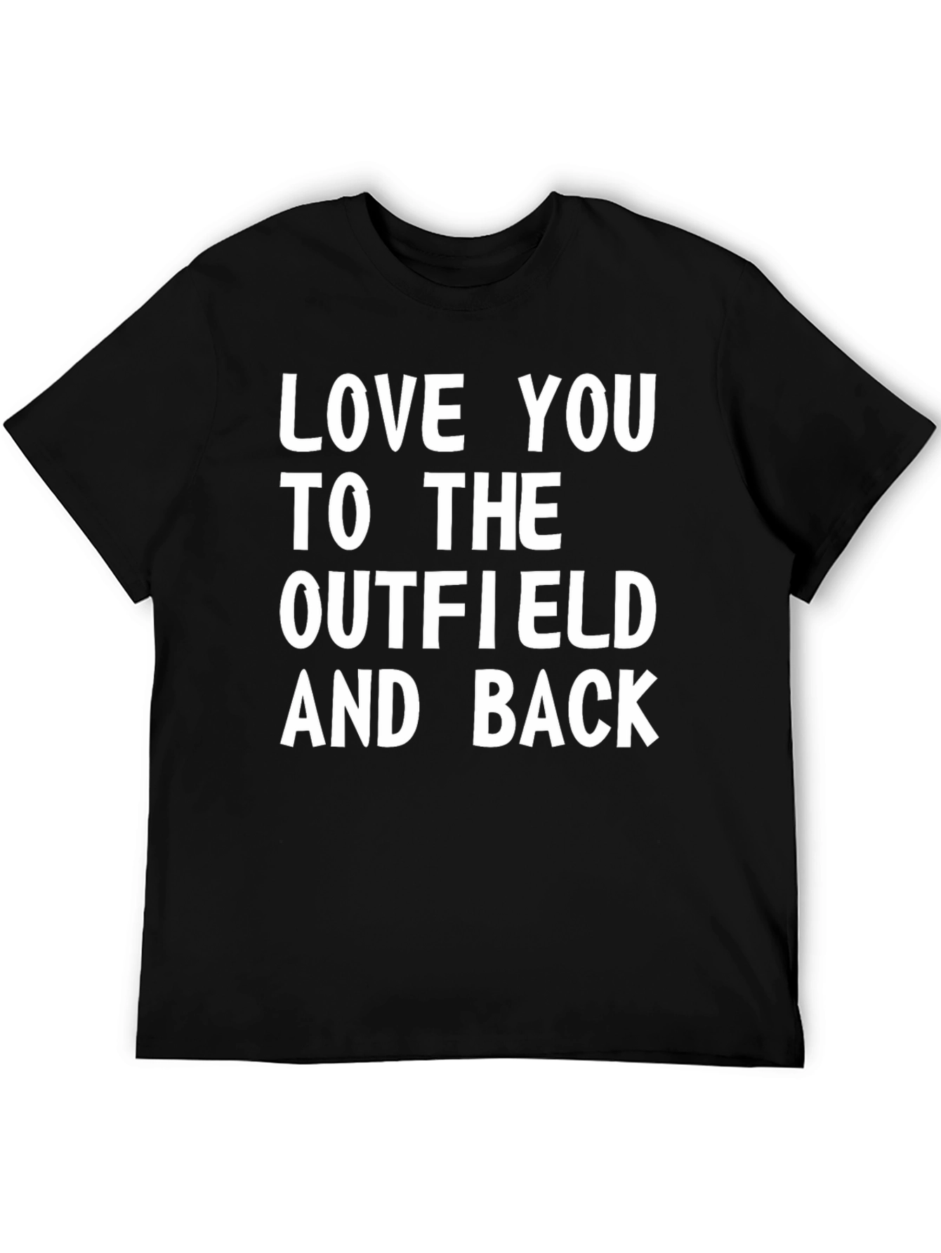 Black Love You To The Outfield & Back T-Shirt view 5