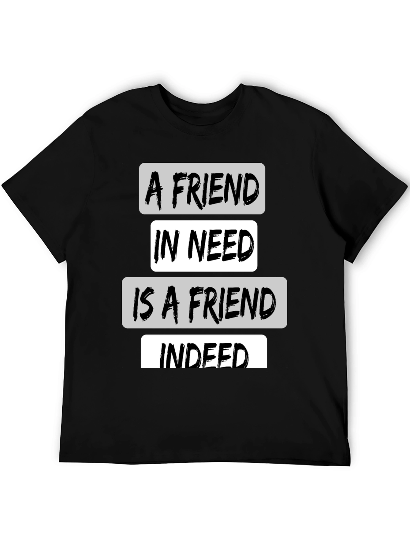 Black A Friend in Need T-Shirt - Black Crew Neck Tee view 5