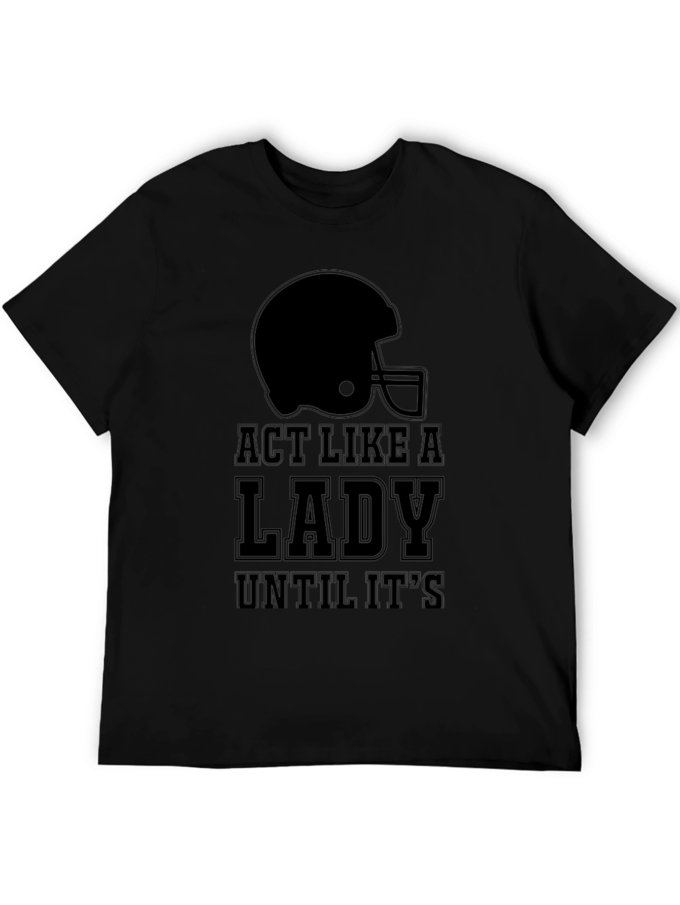 Black Act Like a Lady Football T-Shirt view 5