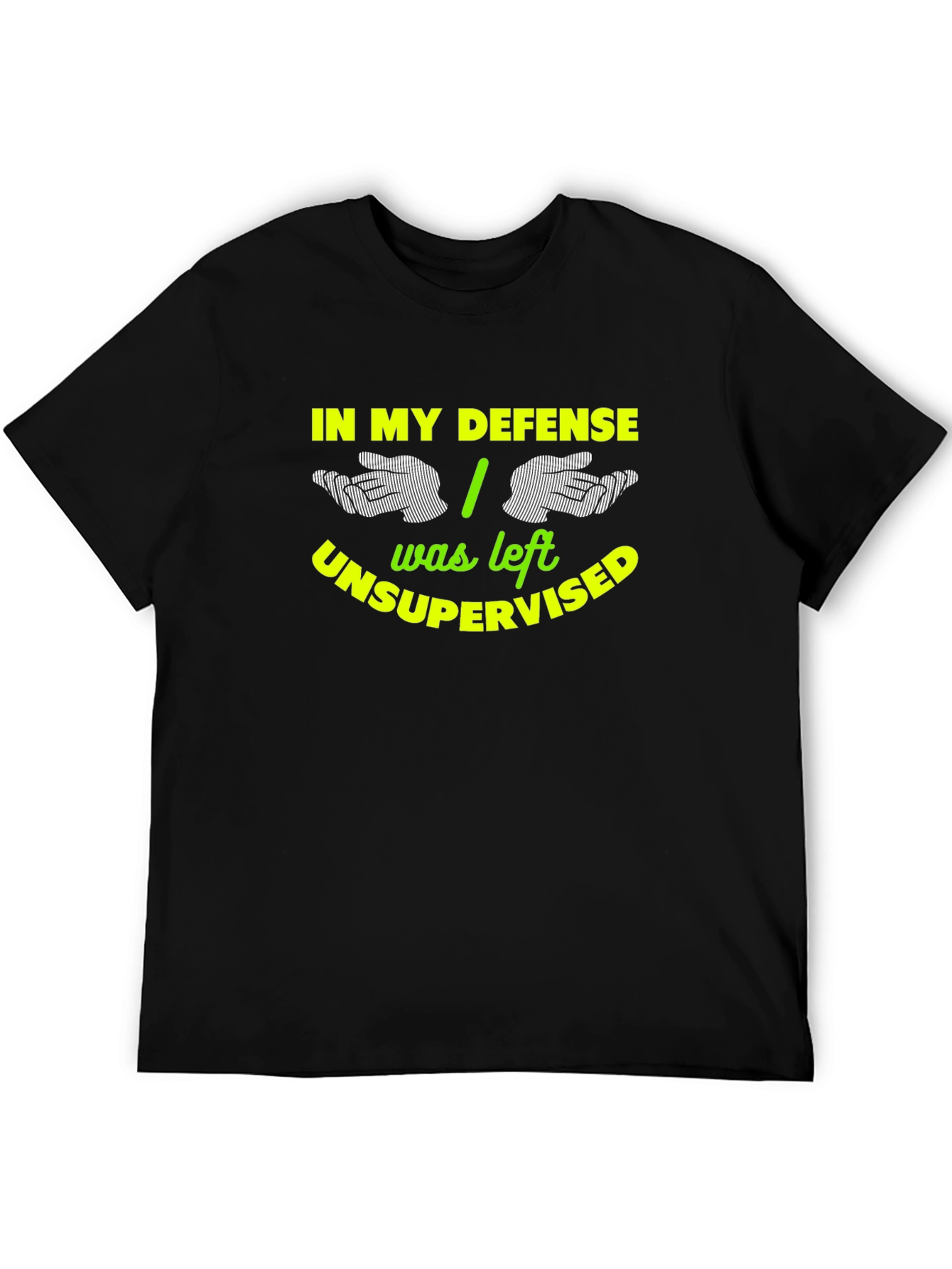 Black Funny In My Defense T-Shirt - Unsupervised Mischief Maker view 5
