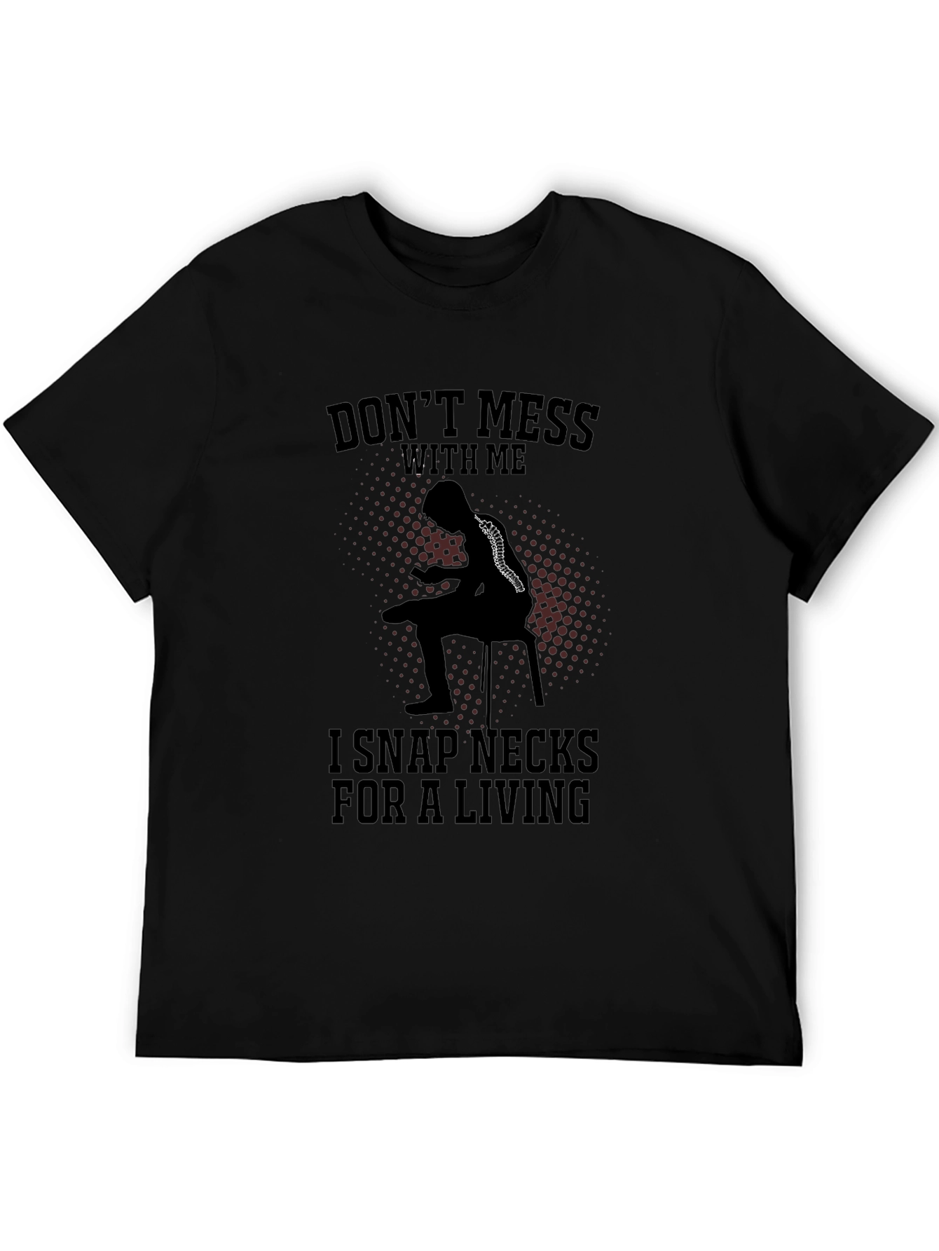 Black Don't Mess With Me Funny Chiropractor T-Shirt view 5