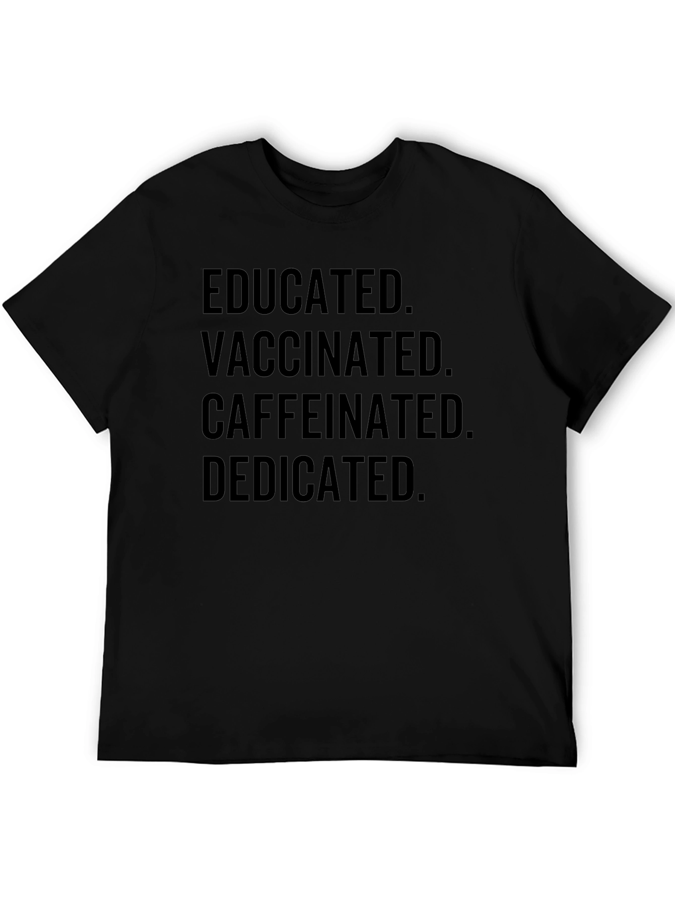 Black Educated Vaccinated Caffeinated Dedicated T-Shirt view 5