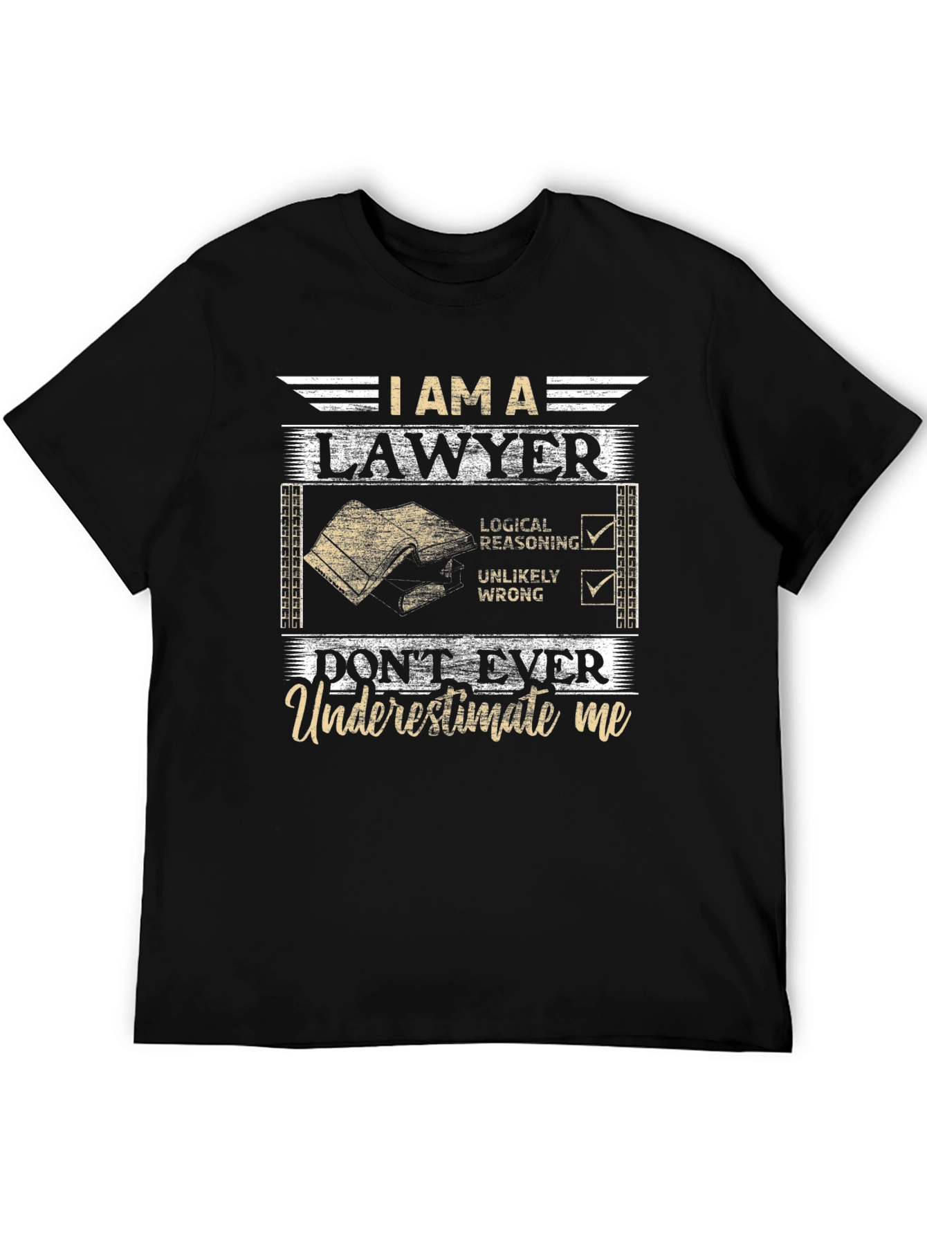 I Am A Lawyer T-Shirt: Don't Ever Underestimate Me - 5