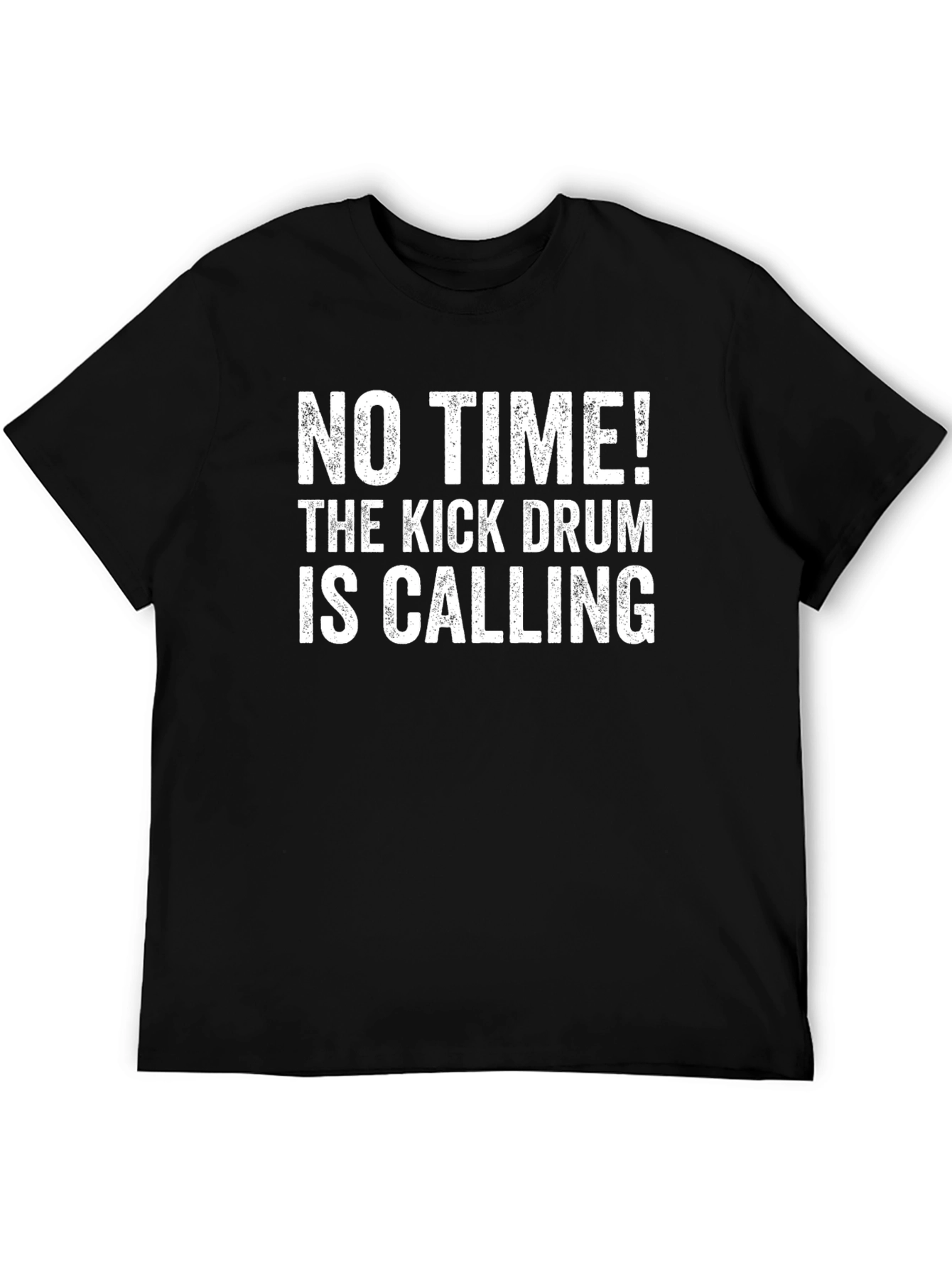 Black Funny Drummer T-Shirt - "No Time! Kick Drum Calling" view 5