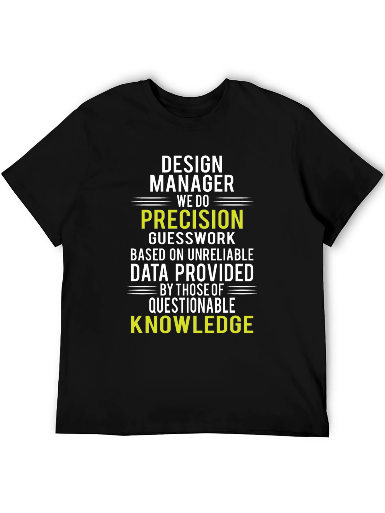 Black Design Manager Precision Knowledge T-Shirt view 5