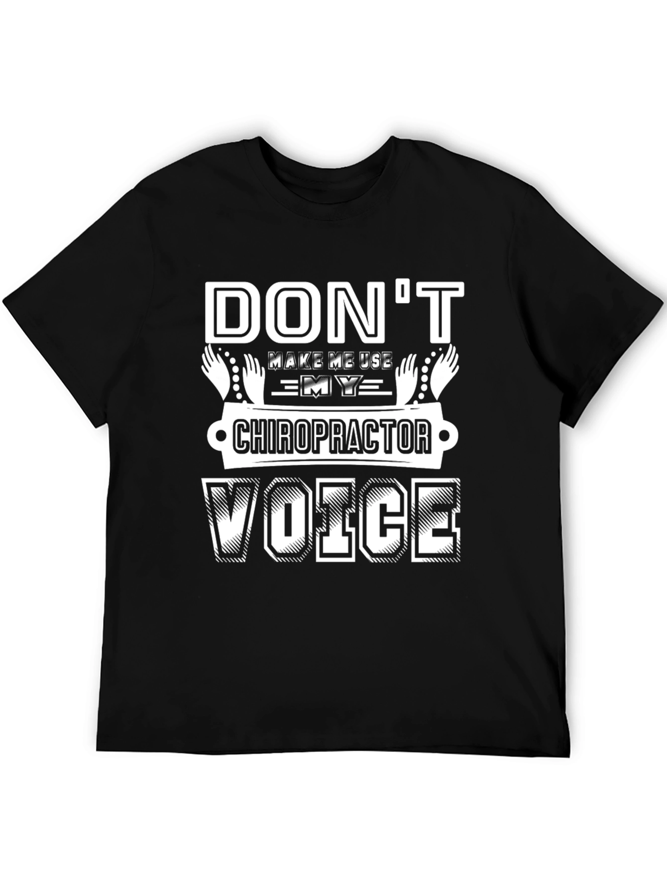Black Don't Make Me Use My Chiropractor Voice T-Shirt view 5