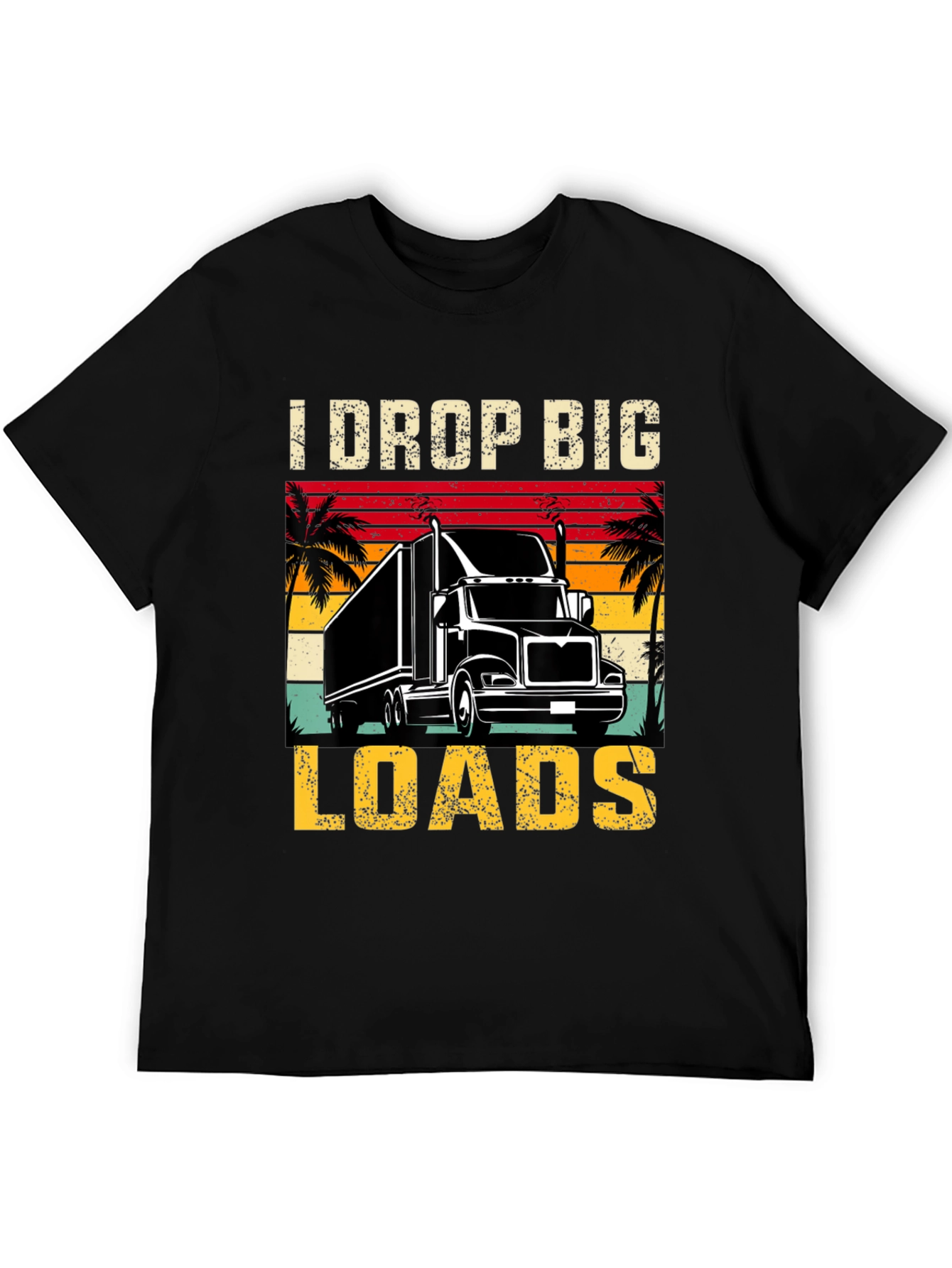 Black I Drop Big Loads Trucker T-Shirt view 5