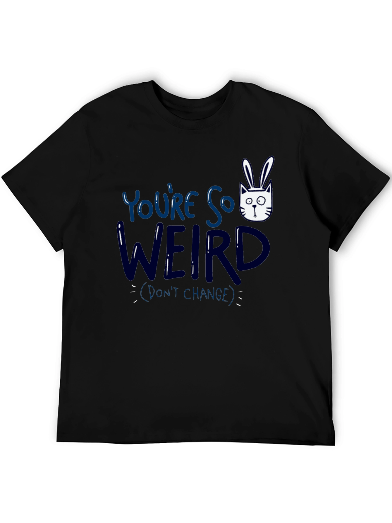 Black You're So Weird T-Shirt - Funny Graphic Tee view 5