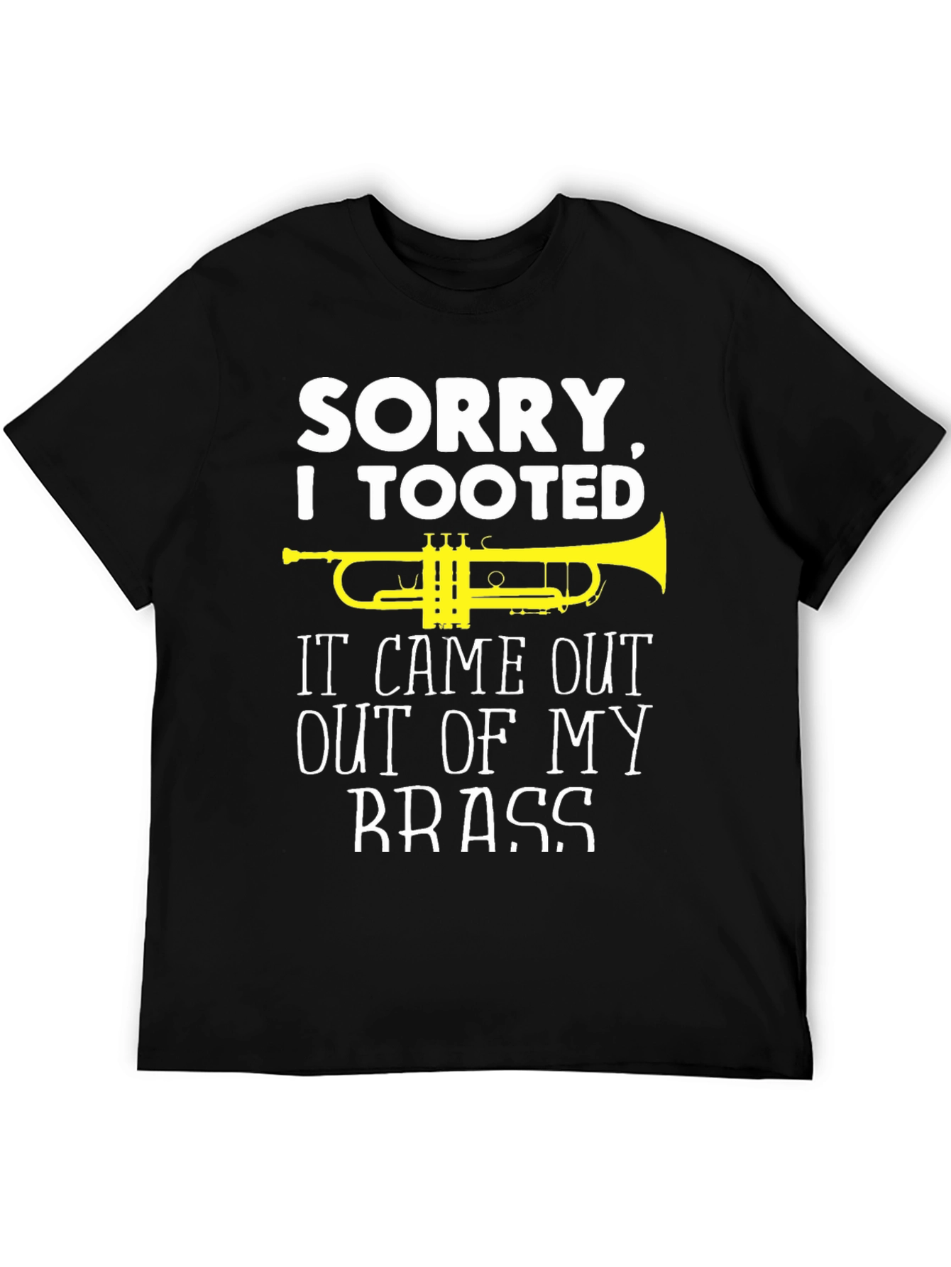 Black Sorry I Tooted Brass Band Humor T-Shirt view 5