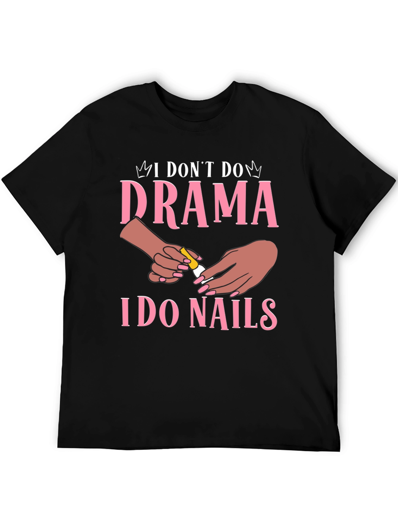 Black I Don't Do Drama I Do Nails Graphic T-Shirt view 5