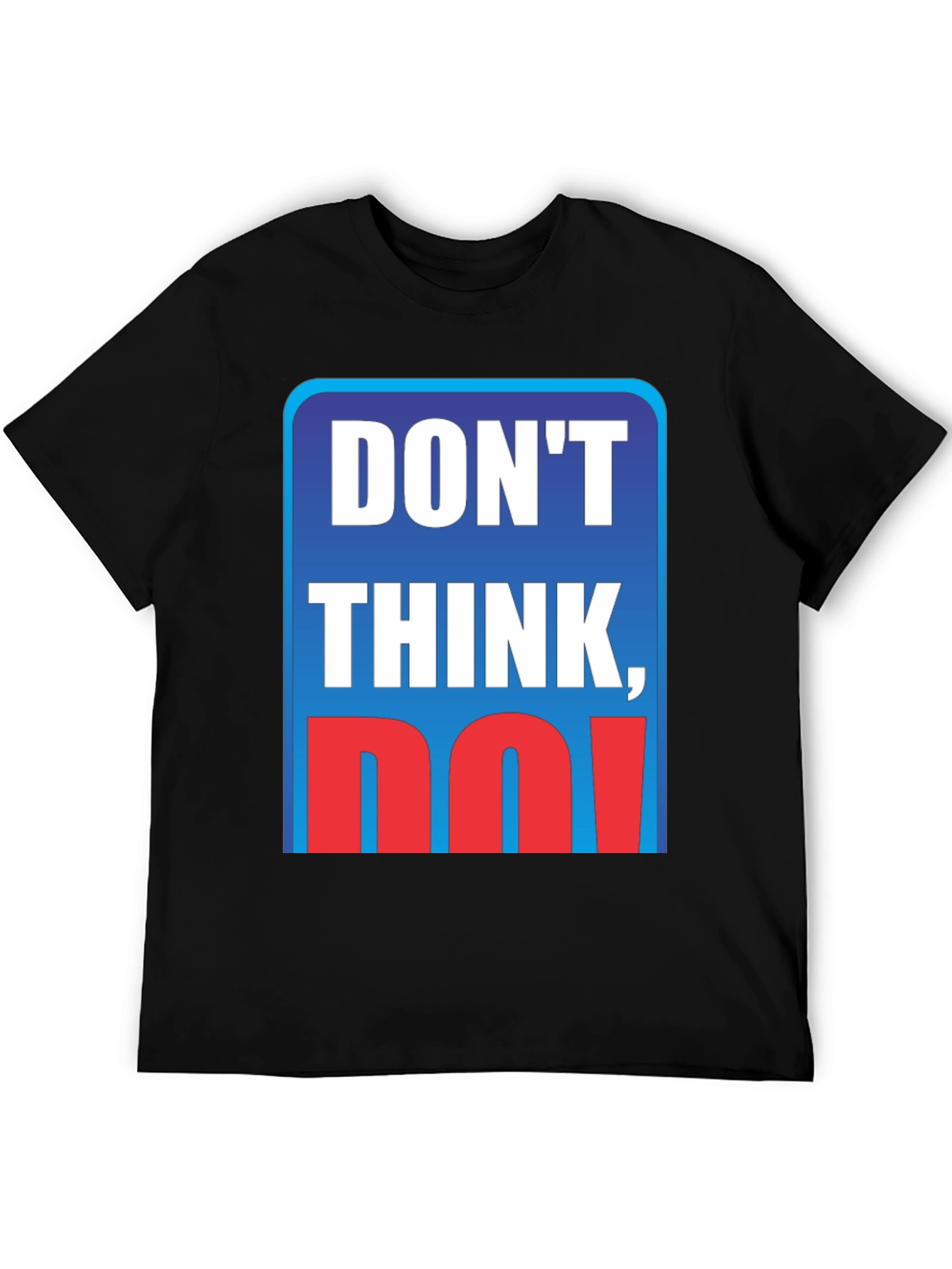 Black Don't Think, Do! Graphic T-Shirt view 5