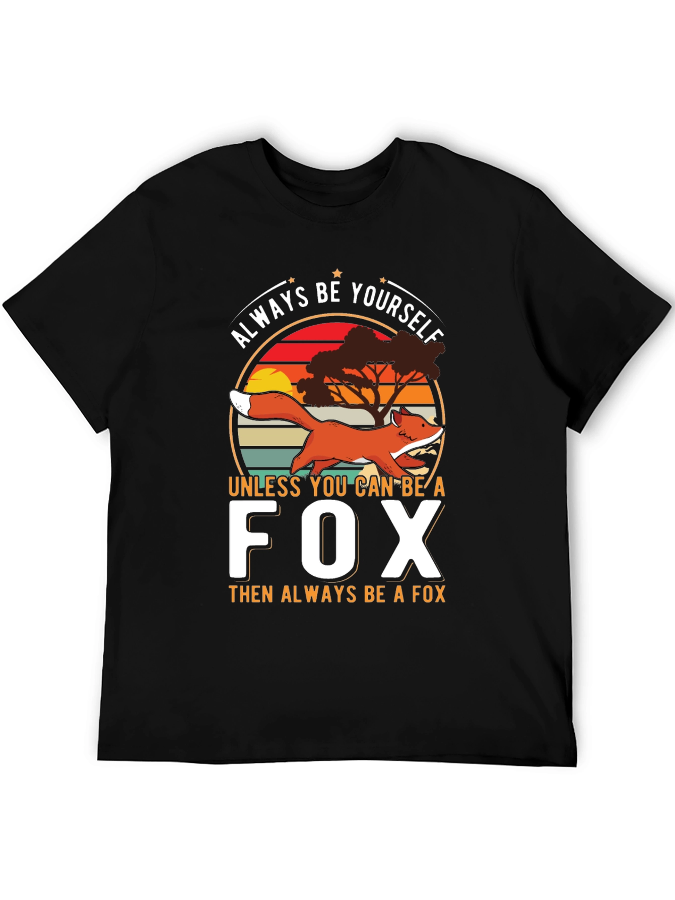 Black Always Be Yourself Unless You Can Be A Fox T-Shirt view 5