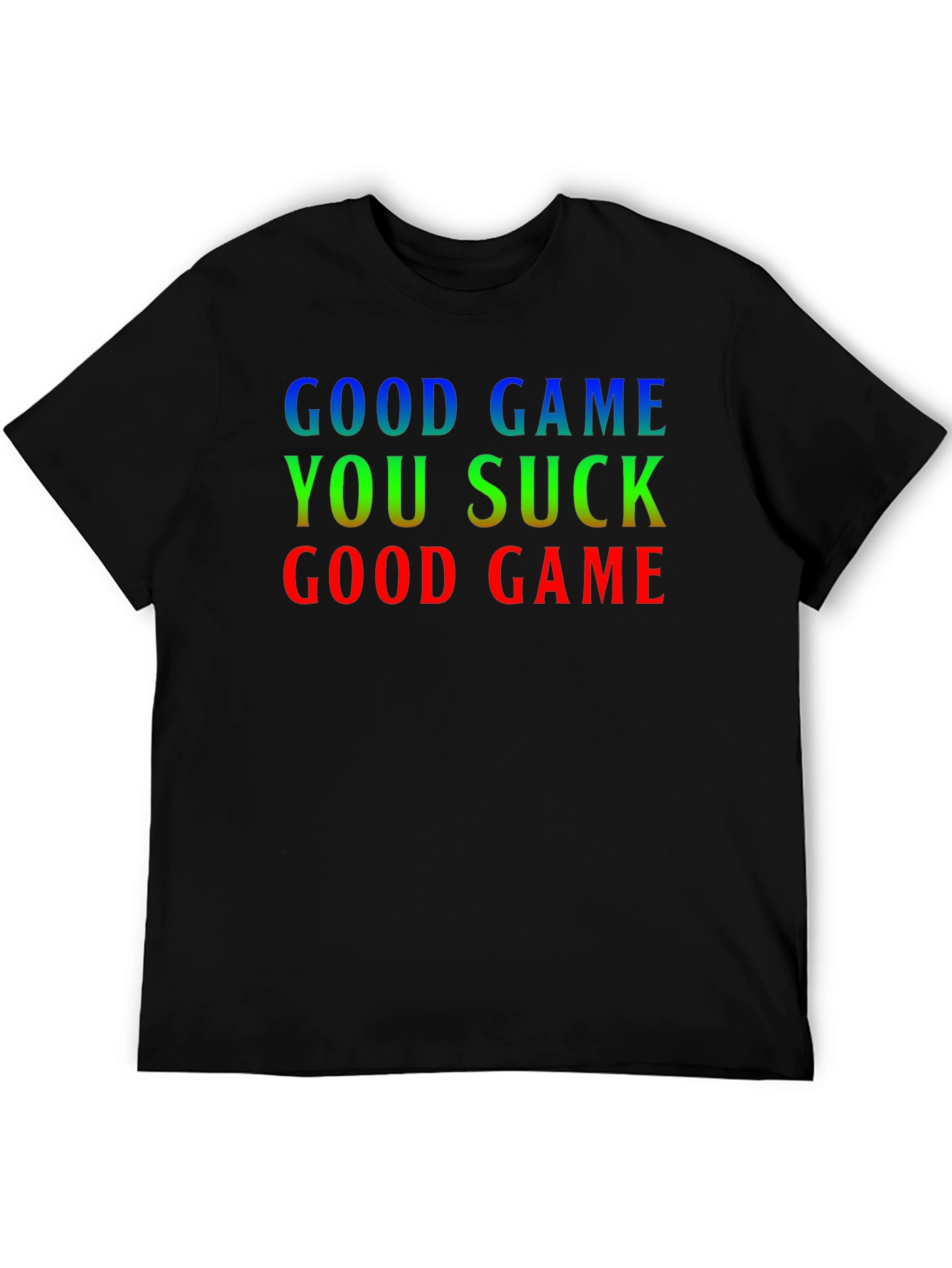 Black Good Game You Suck T-Shirt view 5