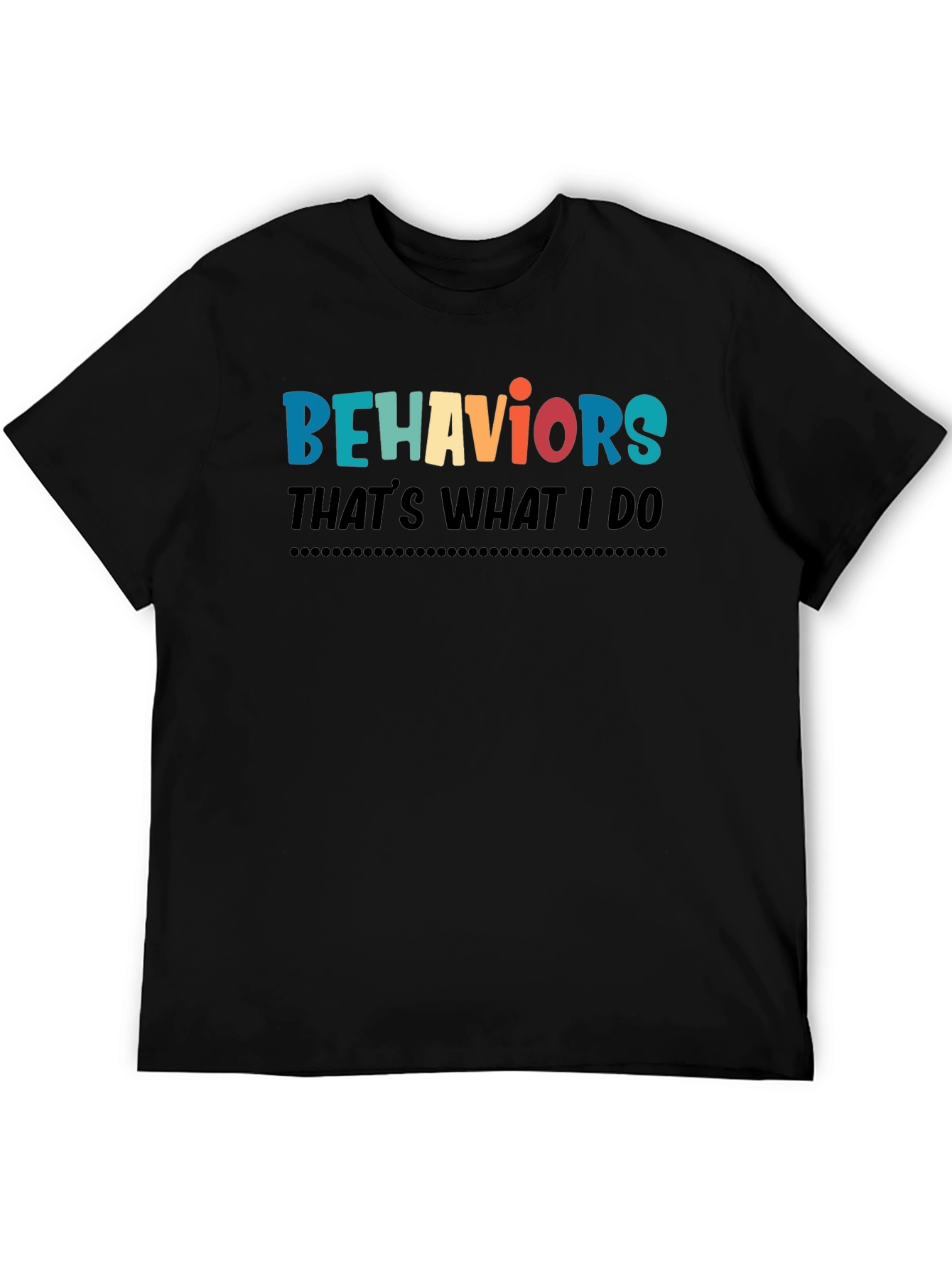 Black Behaviors That's What I Do T-Shirt view 5