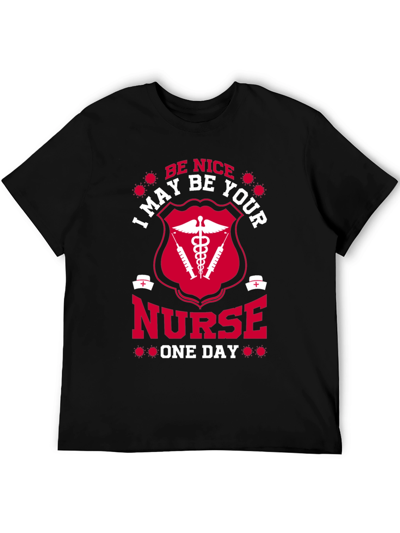 Black Funny Nurse T-Shirt - Be Nice I May Be Your Nurse One Day view 5