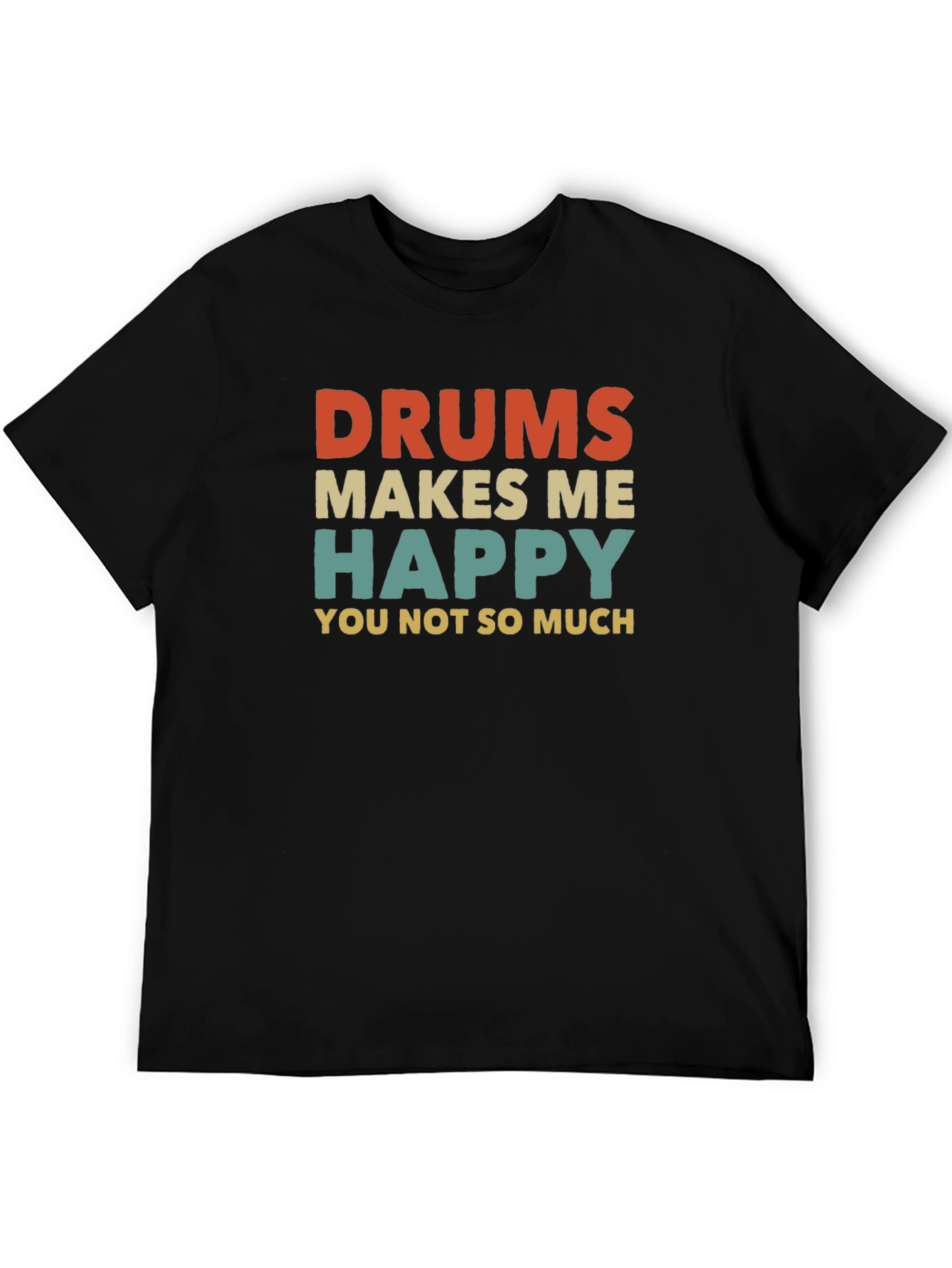 Black Drums Make Me Happy T-Shirt - Funny Musician Tee view 5