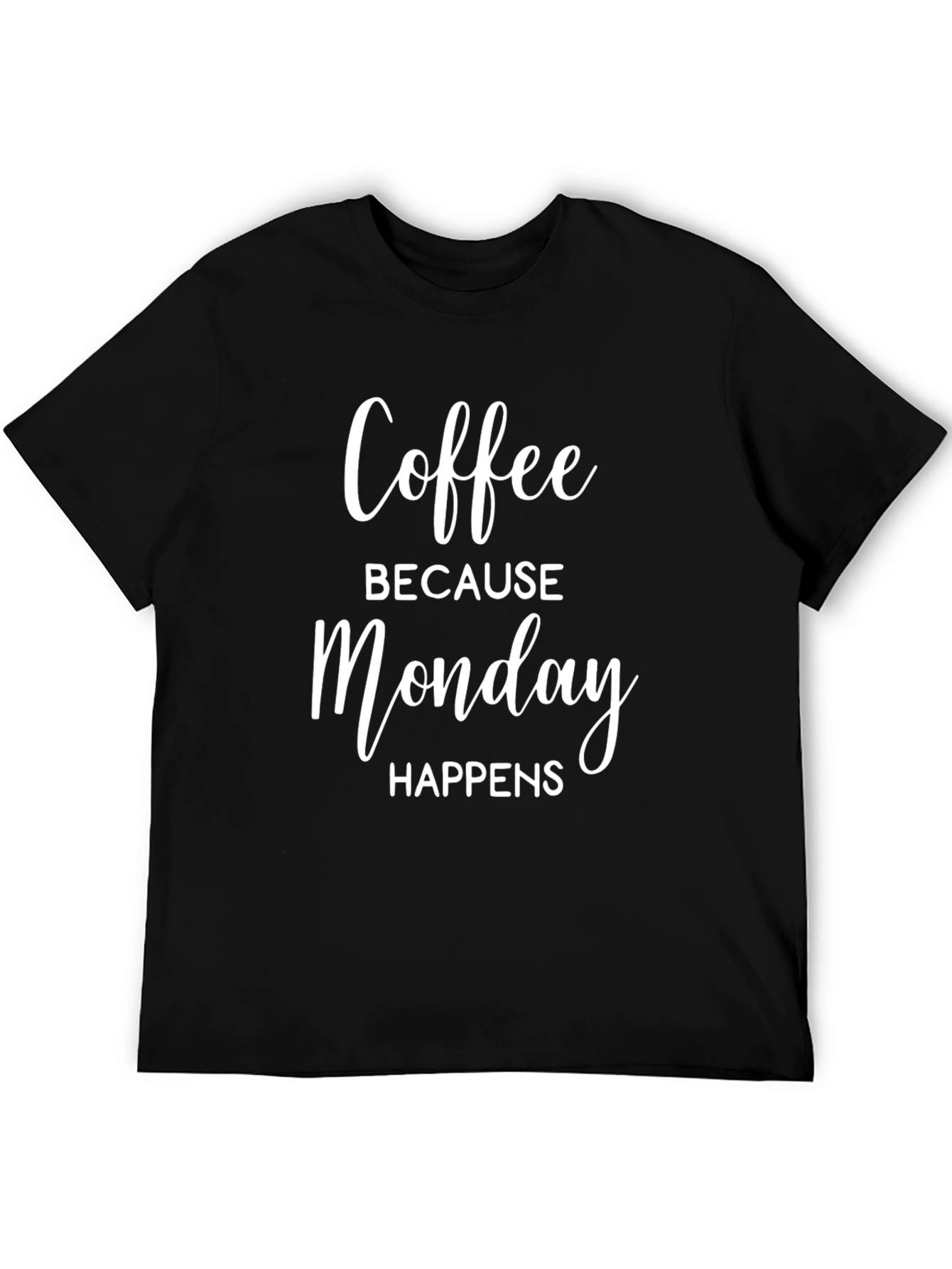 Black Coffee Because Monday Happens T-Shirt view 5
