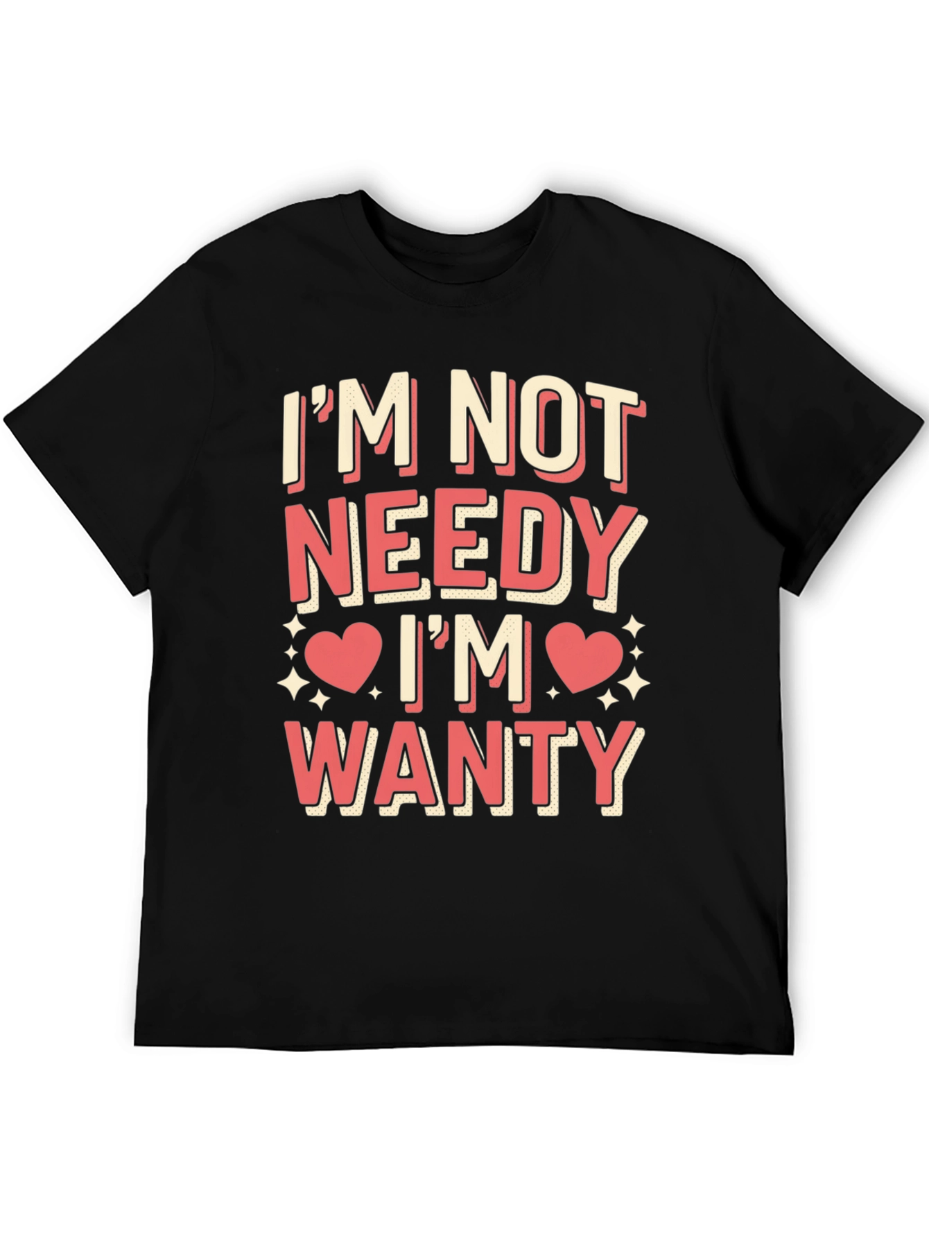 Black I'm Not Needy I'm Wanty Graphic Tee view 5