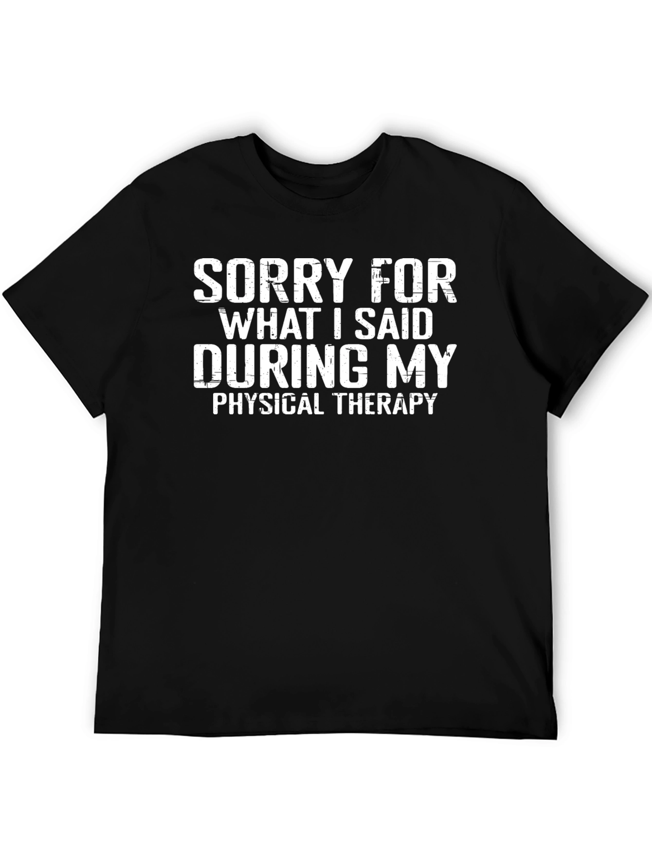 Black Sorry For What I Said Physical Therapy T-Shirt view 5
