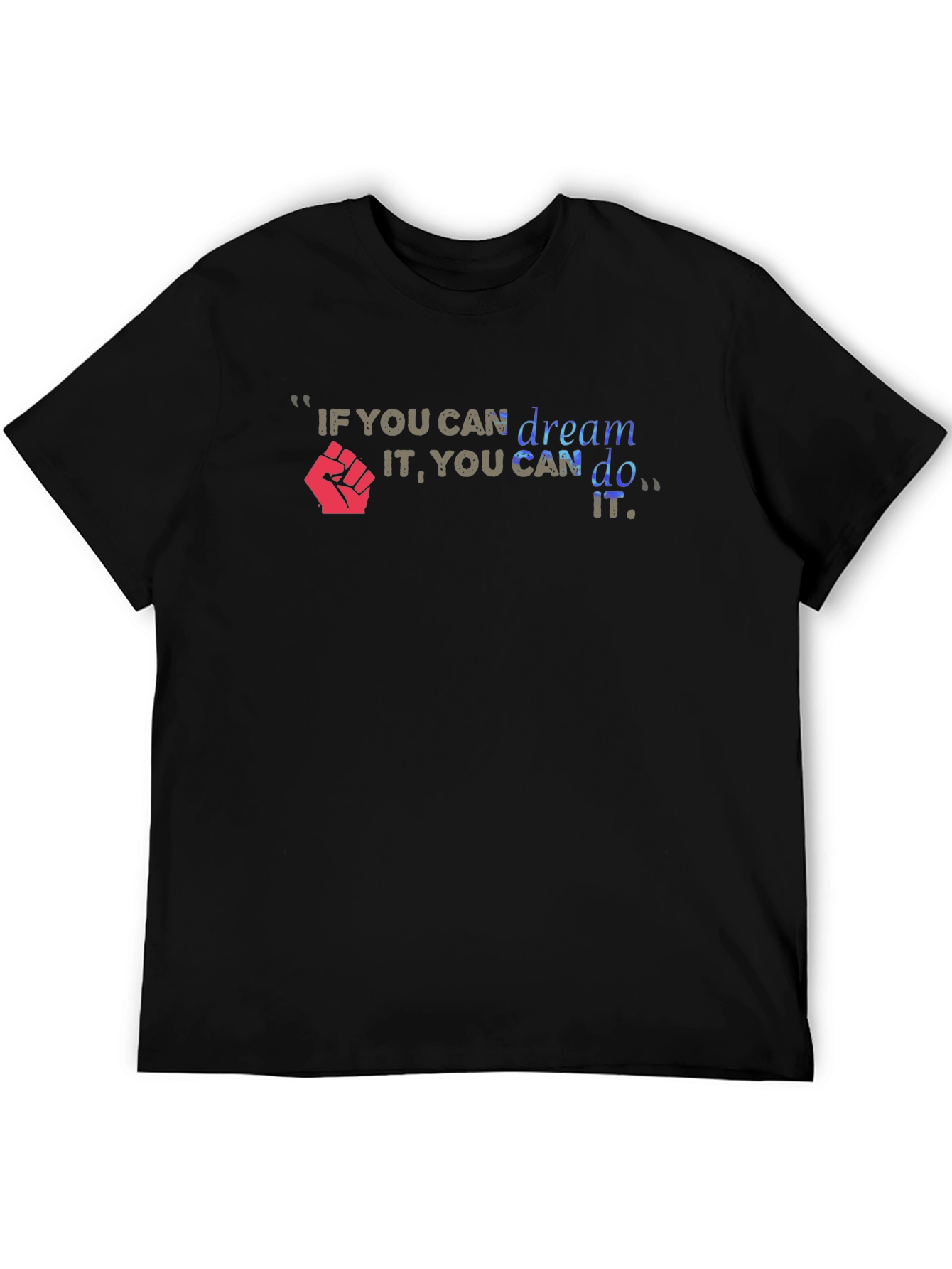Black Motivational T-Shirt: If You Can Dream It, You Can Do It view 5