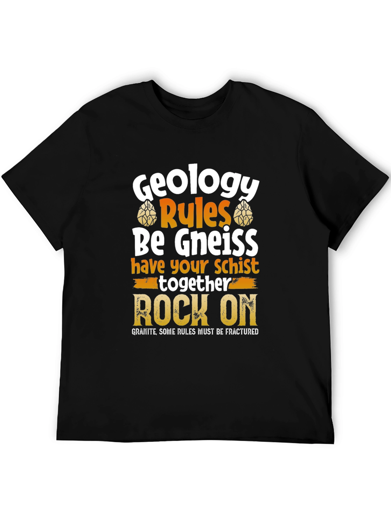 Black Geology Rules Be Gneiss Rock On T-Shirt view 5