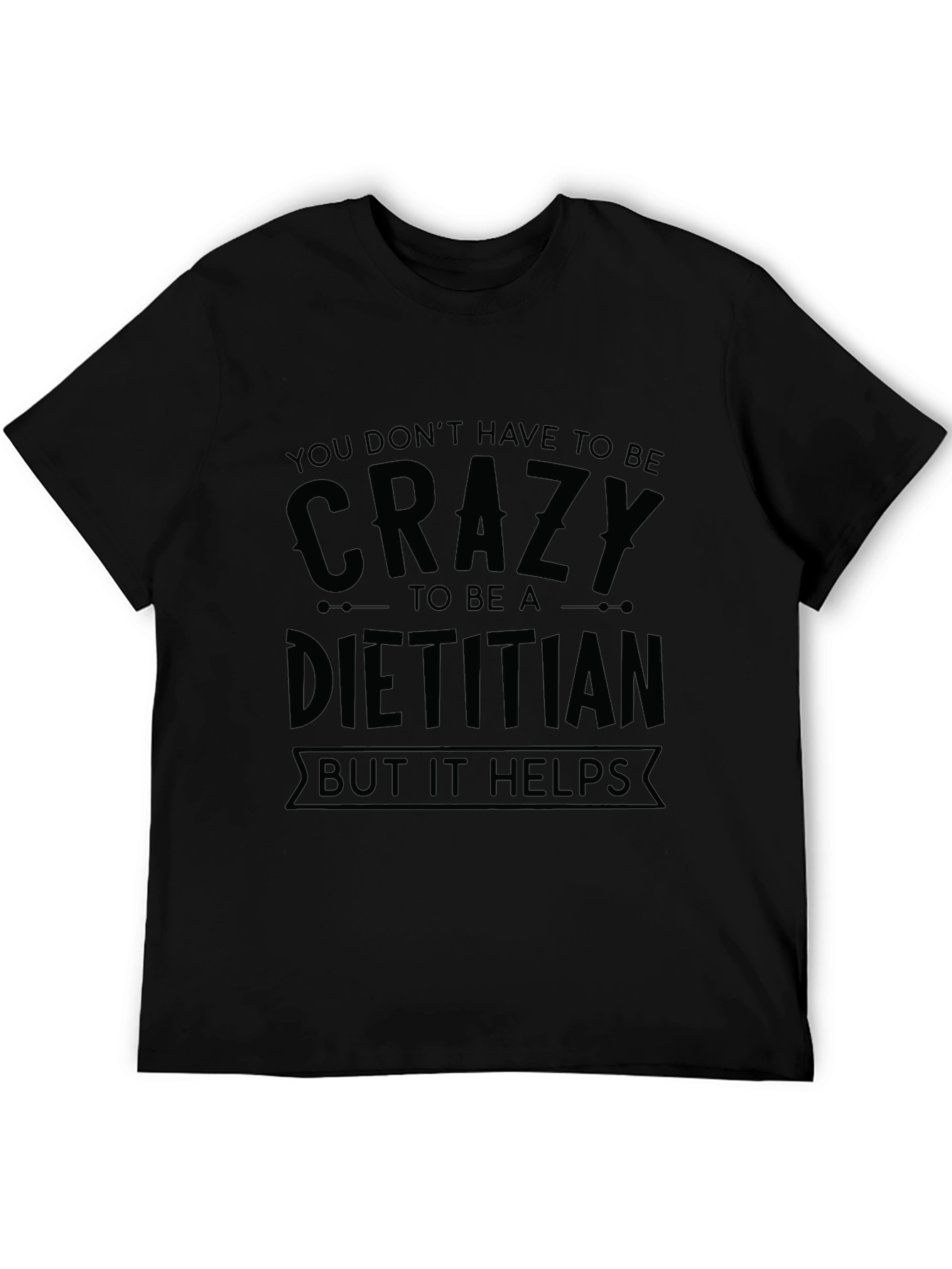 Black Crazy Dietitian T-Shirt - Black Novelty Tee view 5