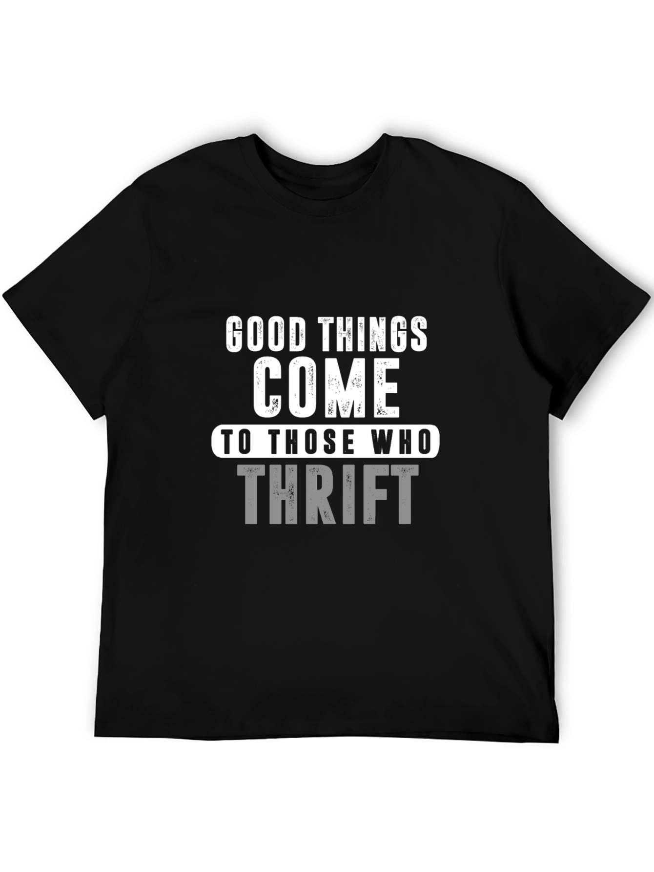 Black Good Things Come to Those Who Thrift T-Shirt view 5
