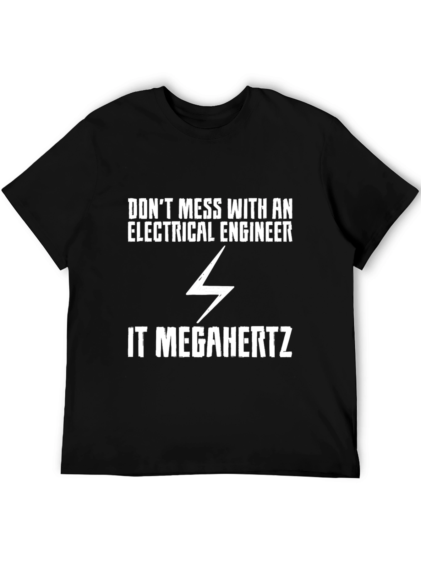 Black Electrical Engineer T-Shirt: Don't Mess With It view 5