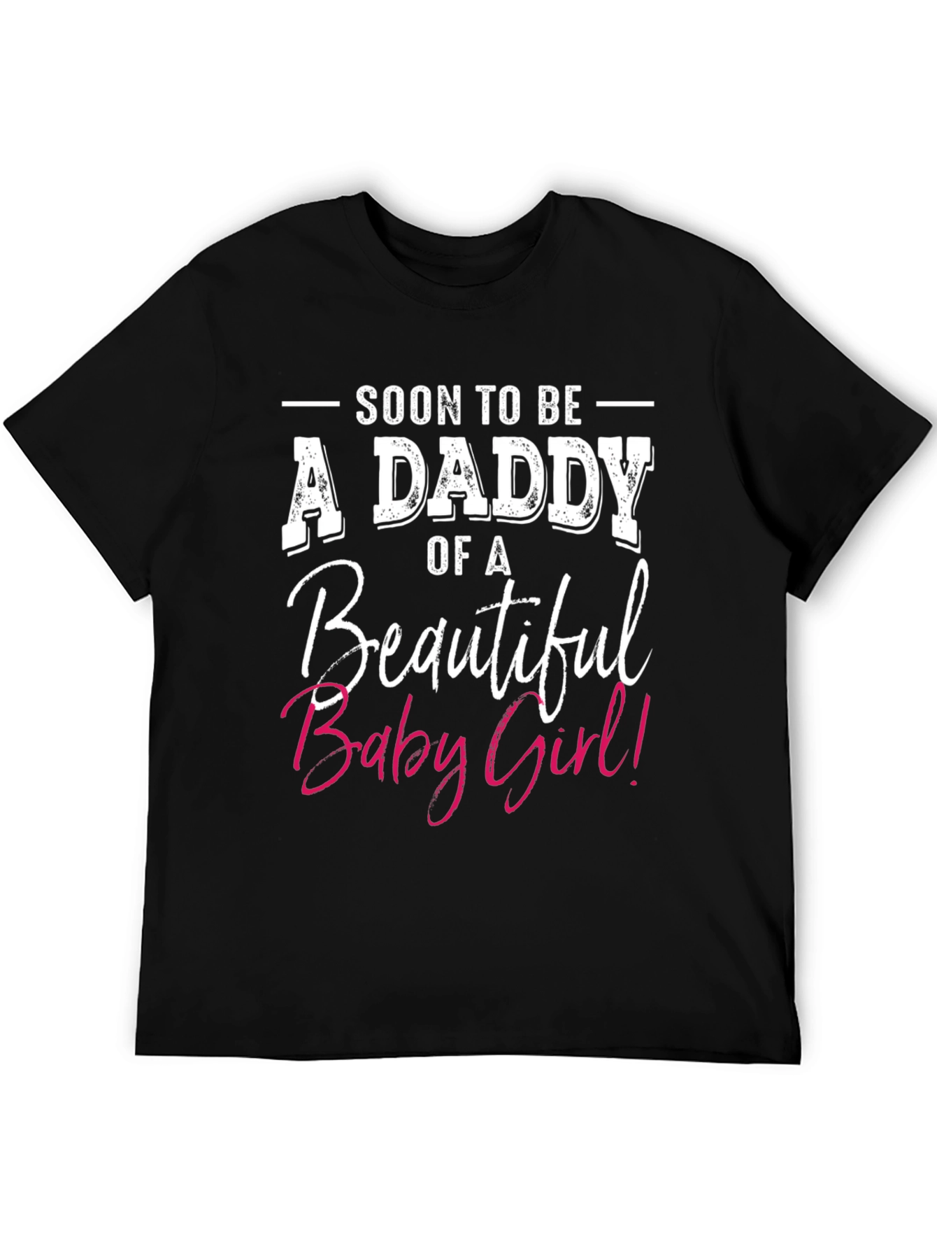 Black Soon To Be A Daddy of A Beautiful Baby Girl T-Shirt view 5