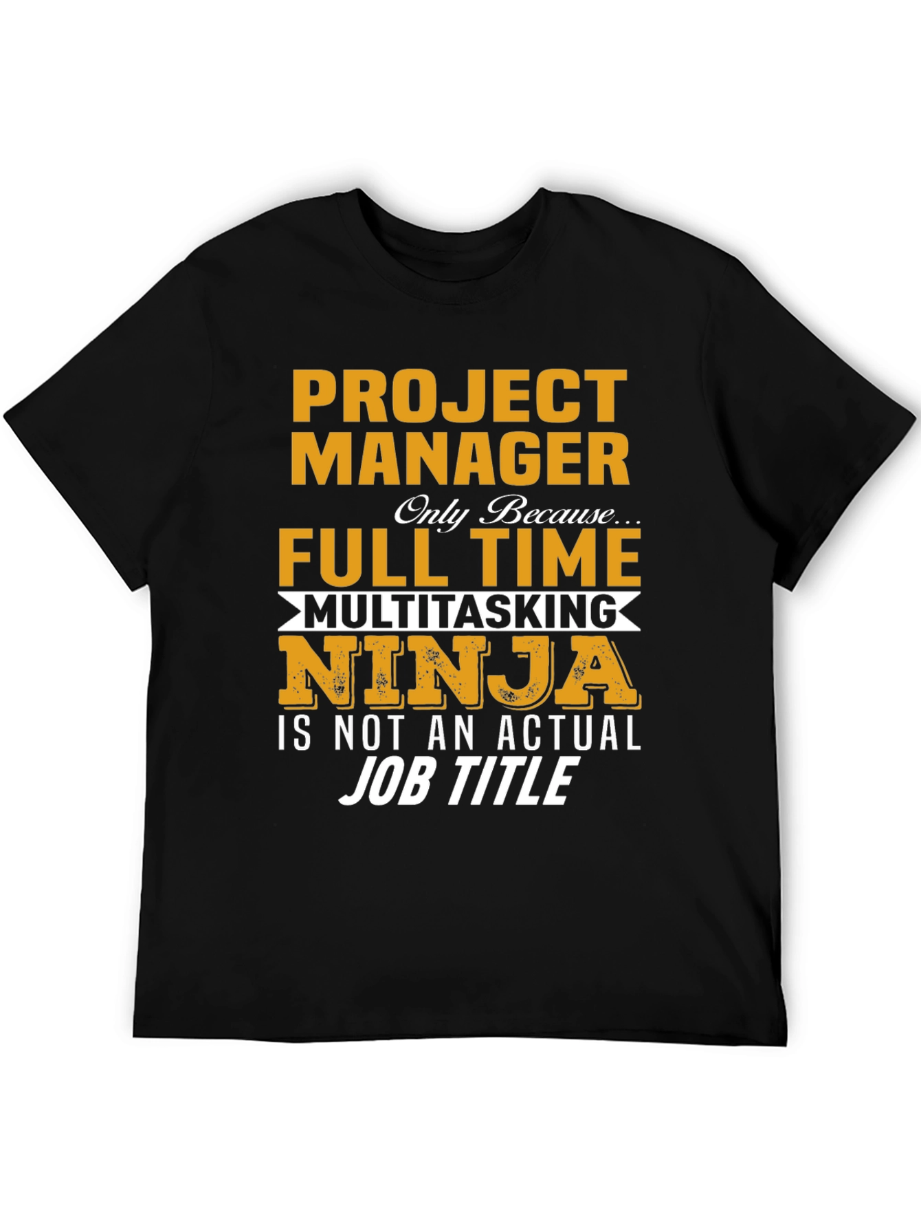 Black Project Manager T-Shirt - Full Time Multitasking Ninja view 5