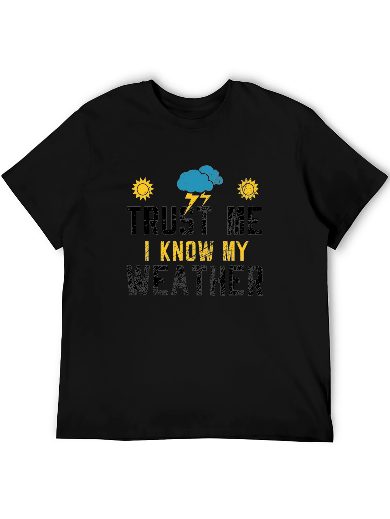 Black Trust Me I Know My Weather Black T-Shirt view 5