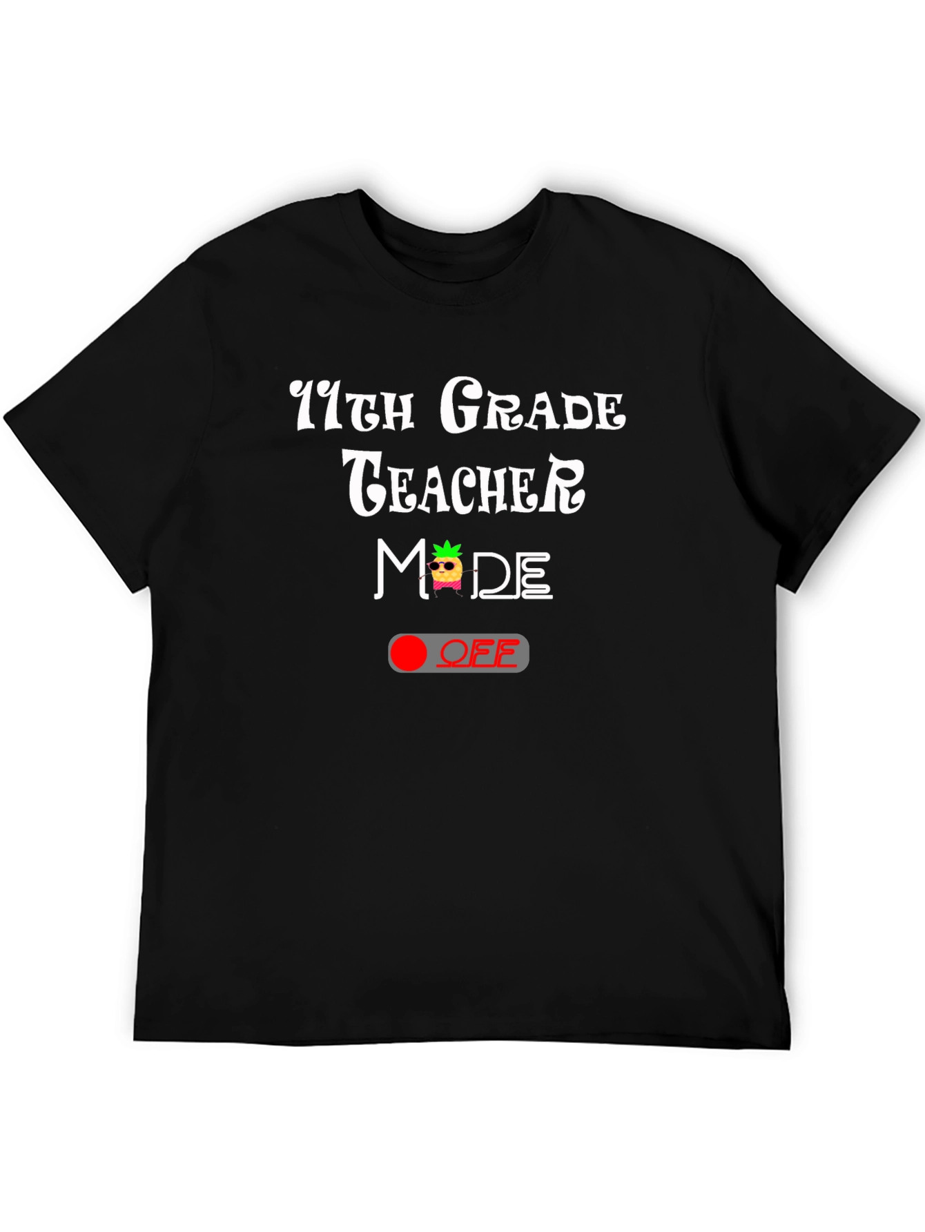 Black 11th Grade Teacher Mode Off Graphic Tee view 5
