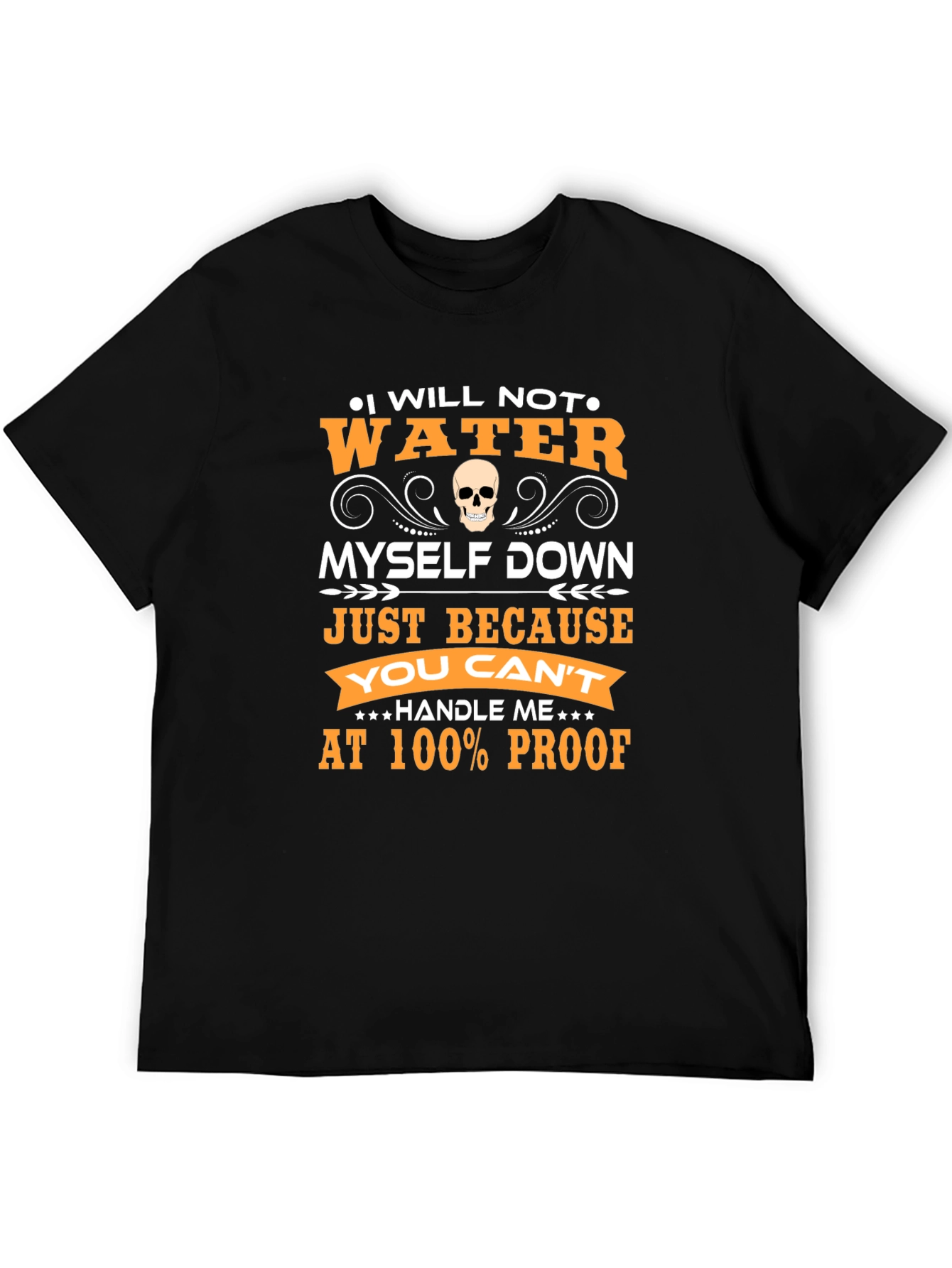 Black I Will Not Water Myself Down Funny T-Shirt view 5