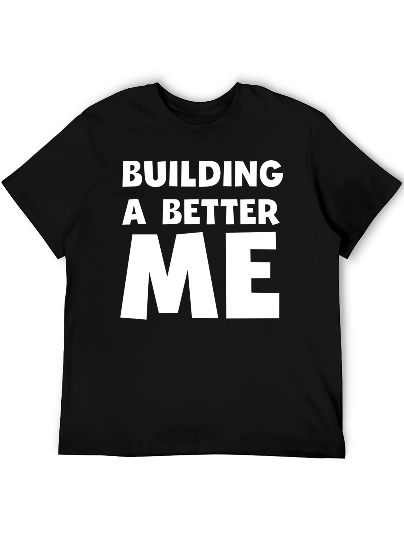 Black Building a Better Me Black T-Shirt Motivational view 5