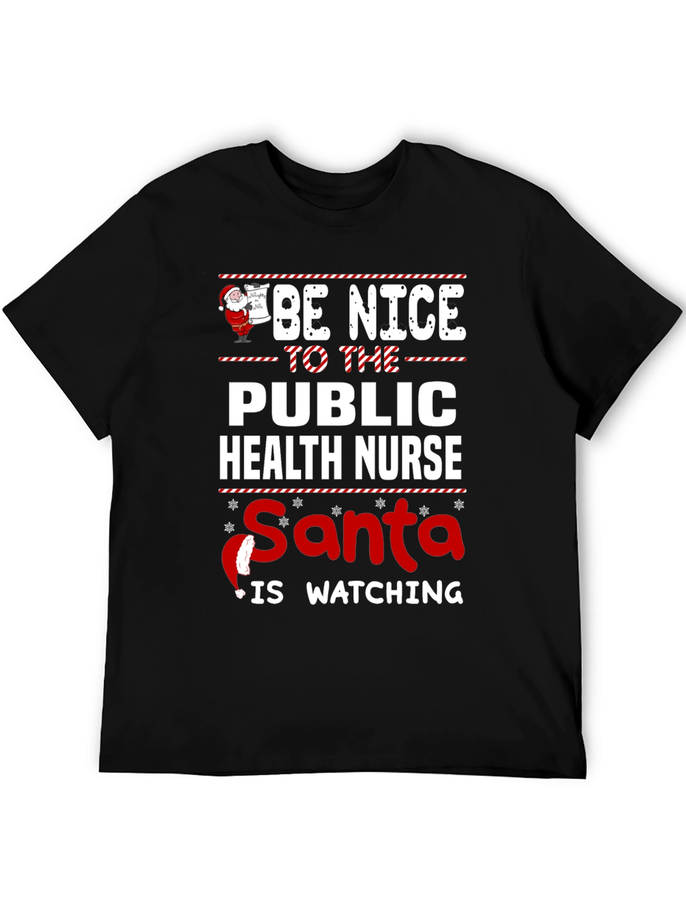 Black Be Nice To The Public Health Nurse, Santa Is Watching T-Shirt view 5