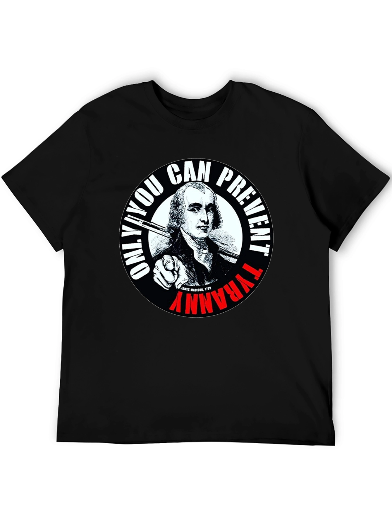 Black Only YOU Can Prevent Tyranny T-Shirt view 5