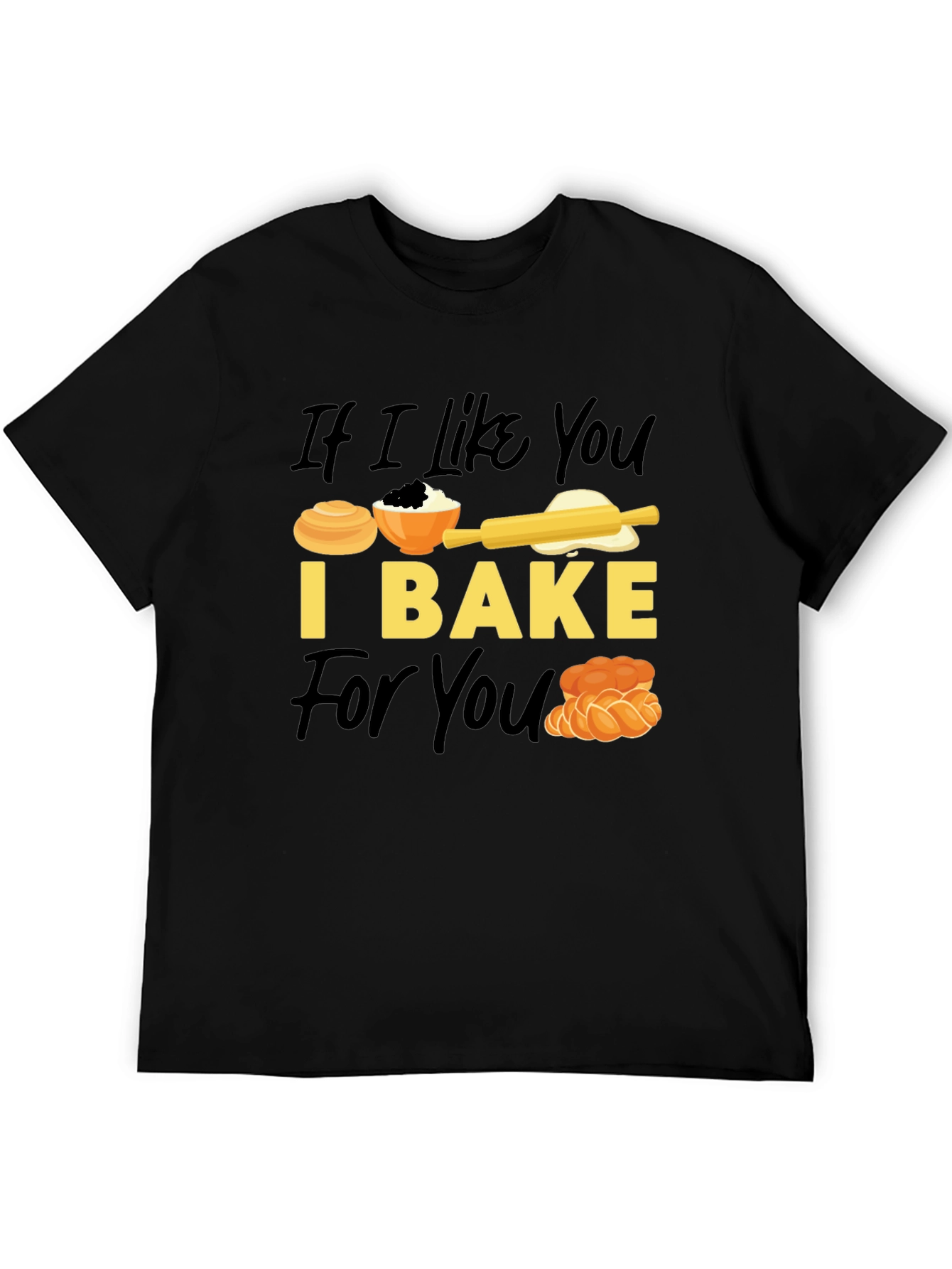 Black If I Like You I Bake For You T-Shirt view 5