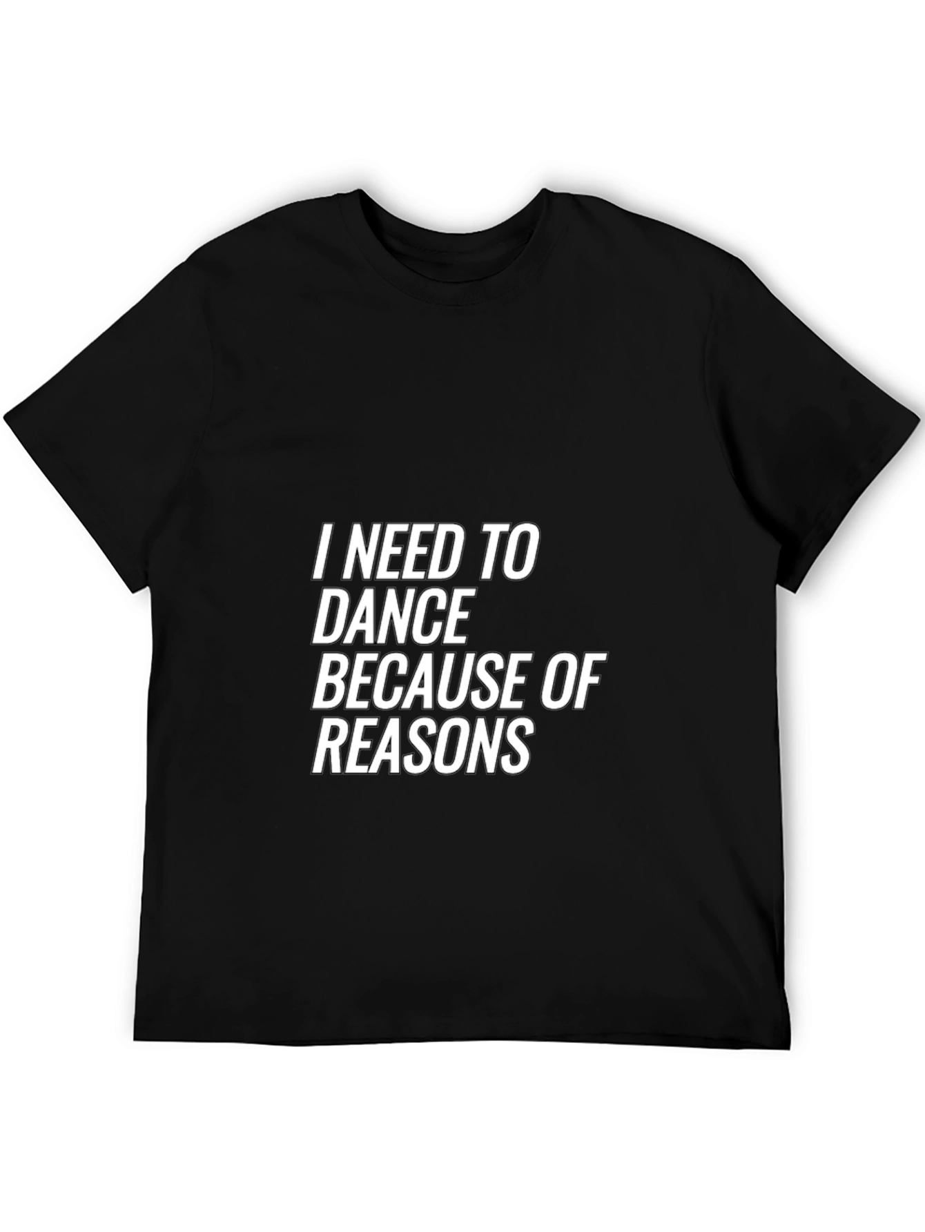 Black I Need to Dance Funny T-Shirt - Dance Reasons Tee view 5